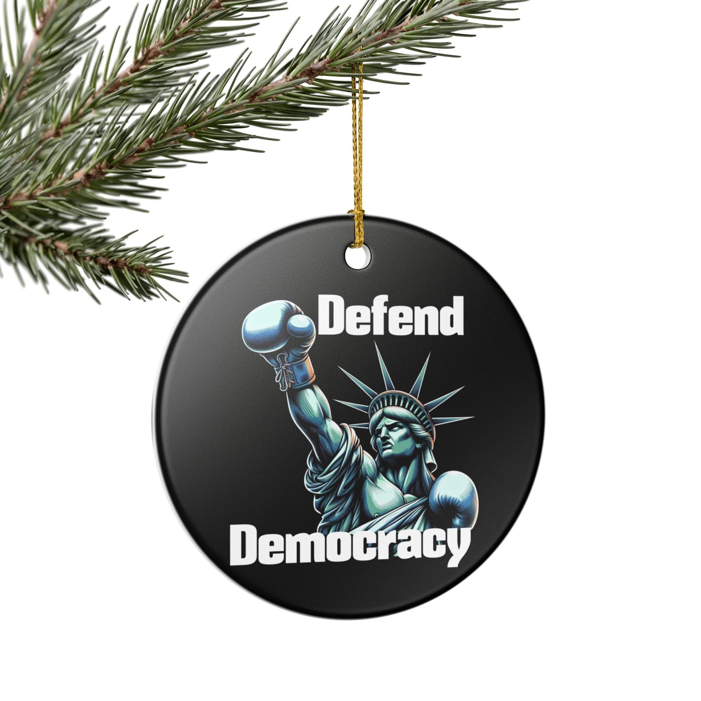 Ceramic Ornament - Defend Democracy, Political Decor, Holiday Decoration, Home Office Gift, Activist Ornament