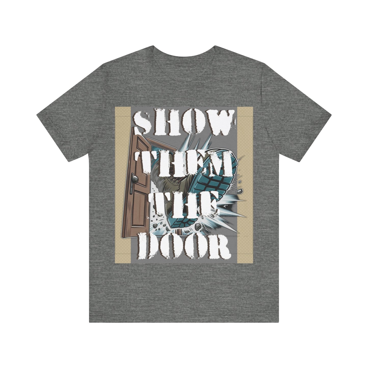 Unisex Graphic Tee - 'Show Them the Door' Protest Shirt - Gift for Progressives - Schmartypants