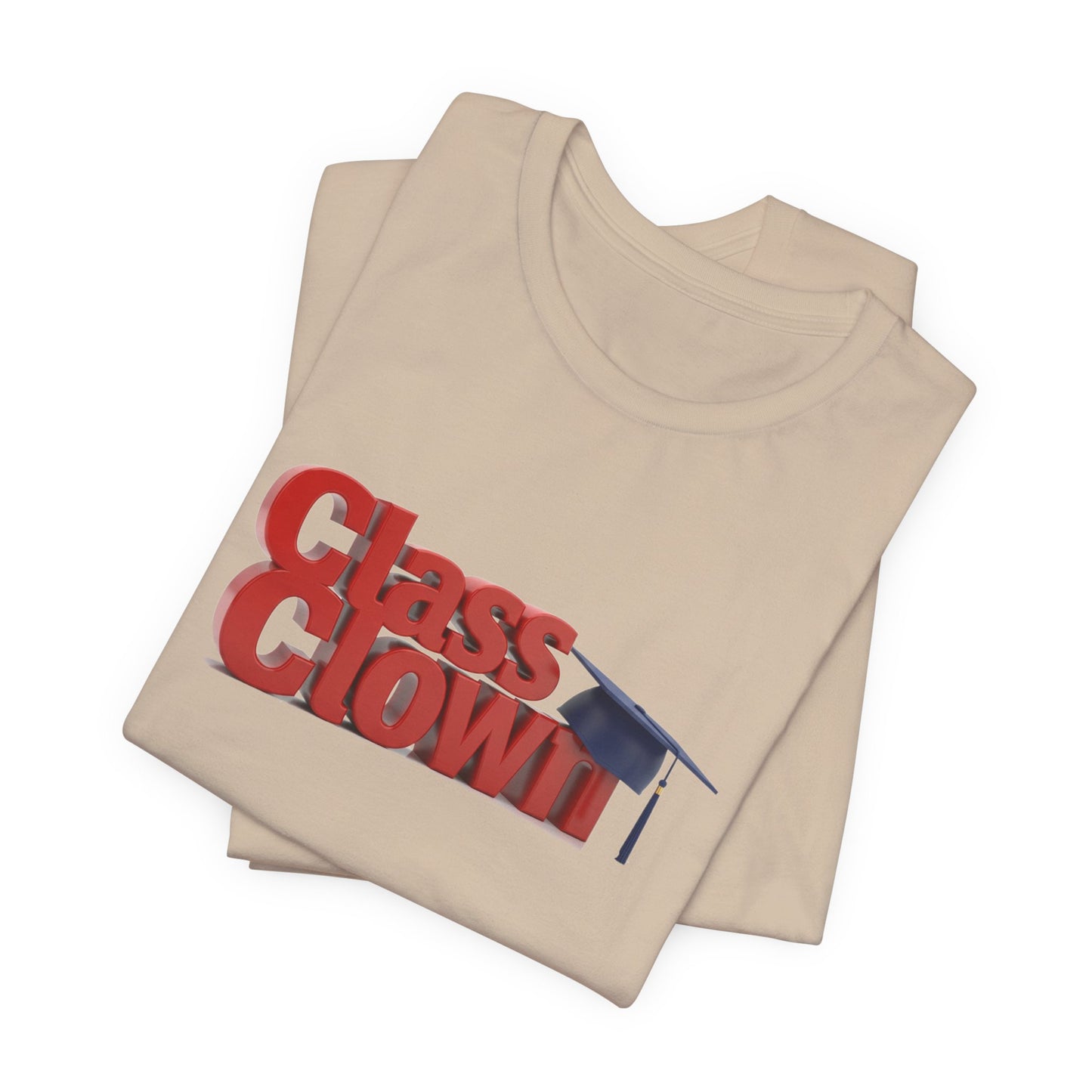 Class Clown Tee, Fun Graduation Shirt, College Humor T-Shirt, Unisex Short Sleeve Tee, Gift for Students