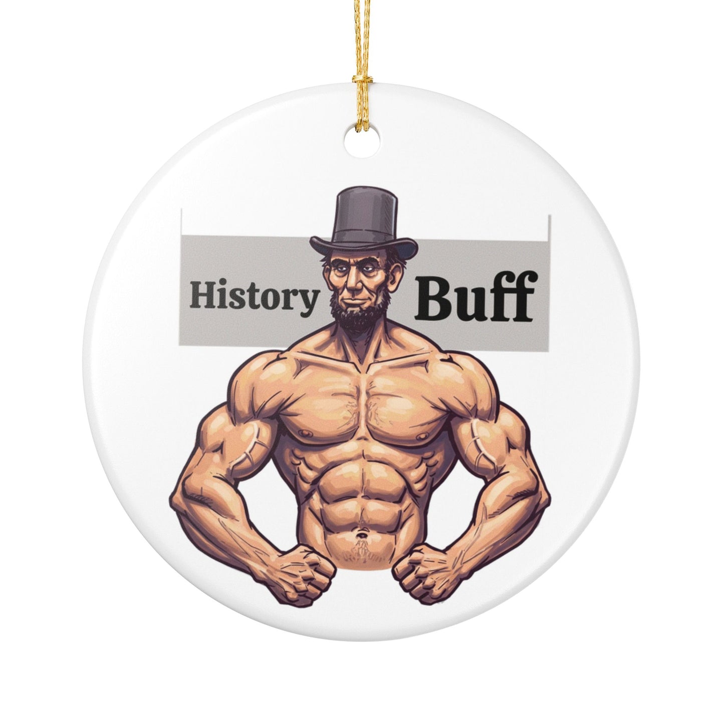 History Buff Ceramic Ornament, Funny Gift for History Lovers, Holiday Decoration, Unique Collectible, Abraham Lincoln Christmas Ornament