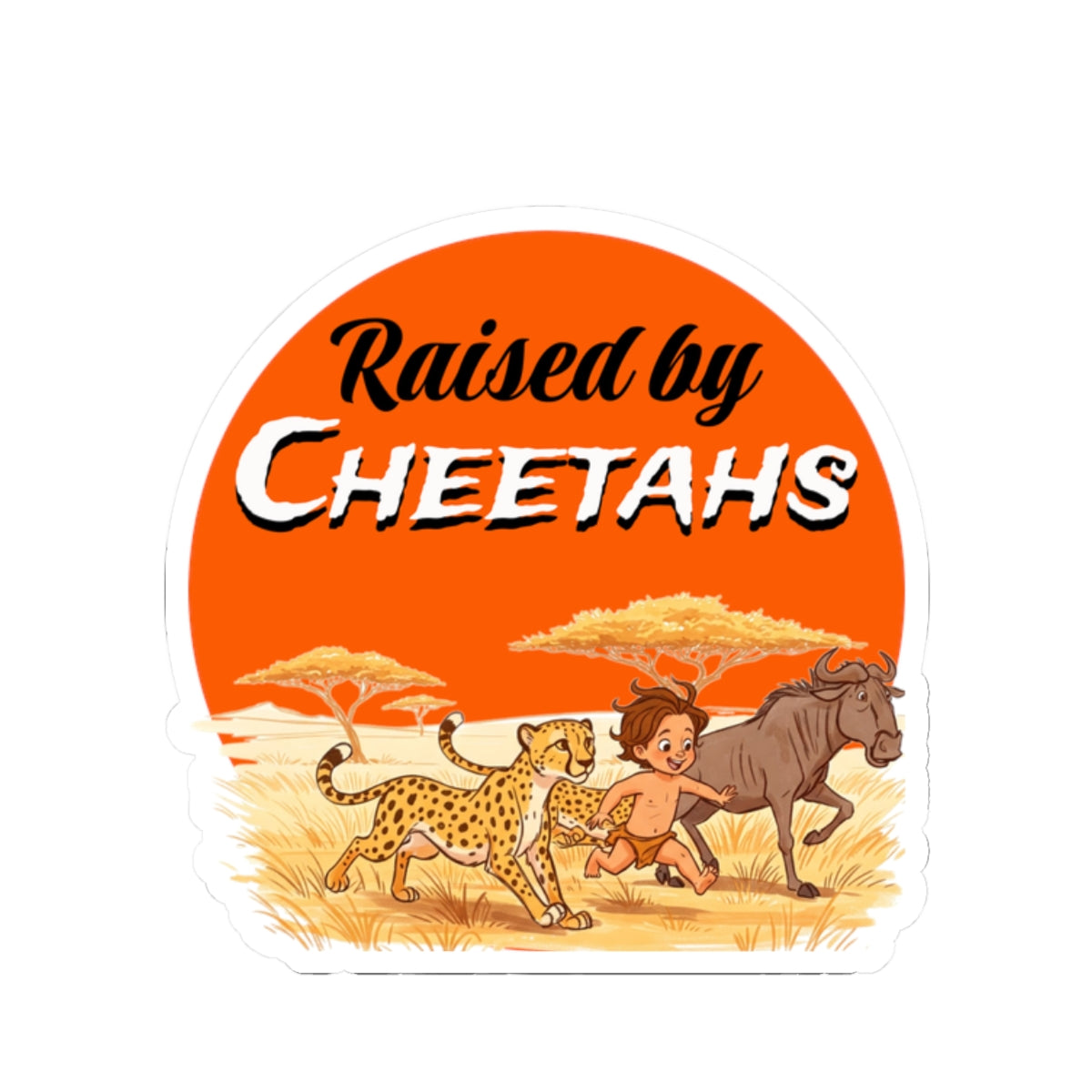 Raised by Cheetahs Kiss-Cut Stickers – Funny Wild Safari Adventure Décor for Animal Lovers - Schmartypants