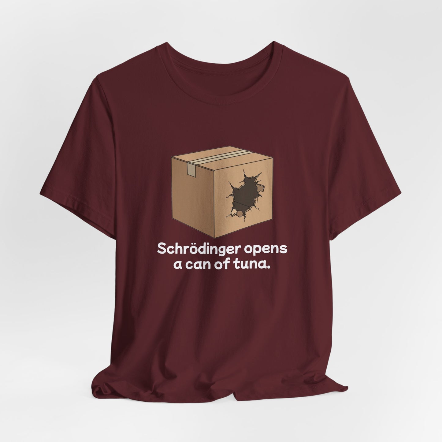 Funny Science Tee: Schrödinger's Cat Hears a Can Opener, Gift for Nerds, Science Lovers, Casual Wear, Unisex T-Shirt, Humor Apparel