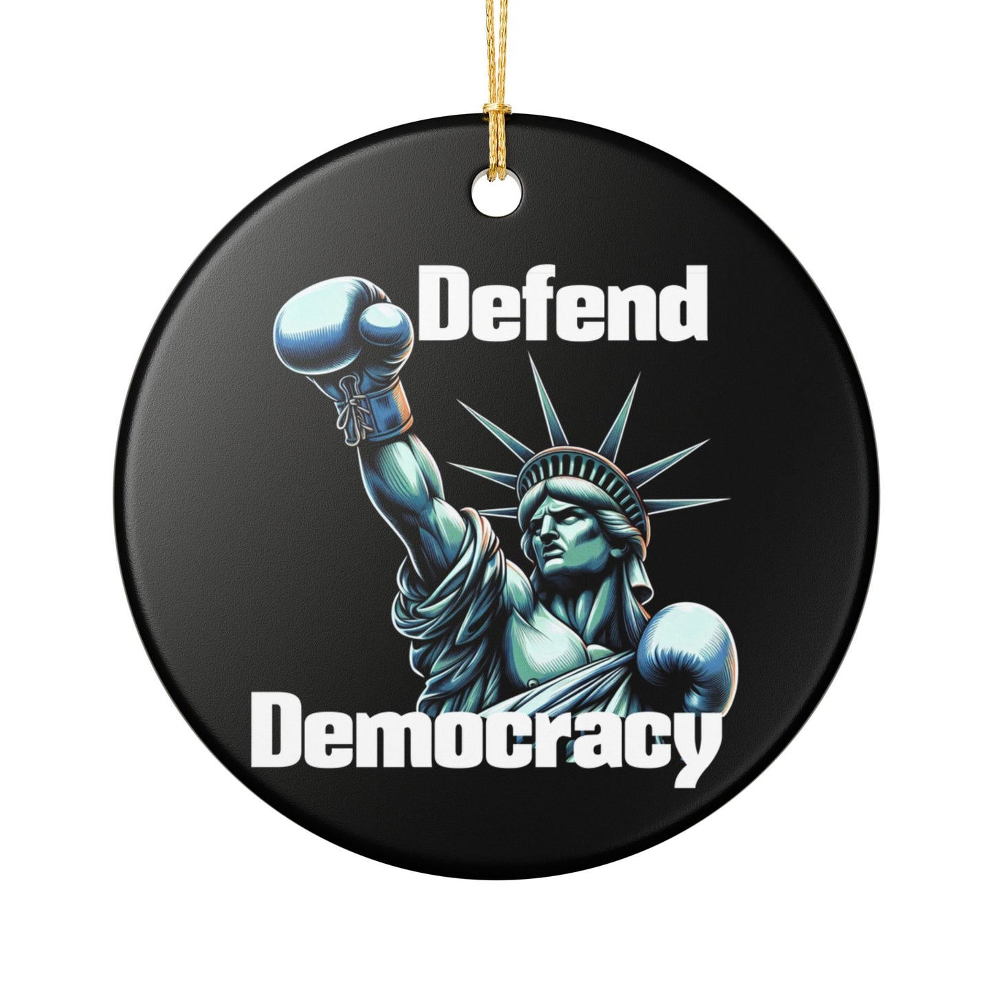 Ceramic Ornament - Defend Democracy, Political Decor, Holiday Decoration, Home Office Gift, Activist Ornament