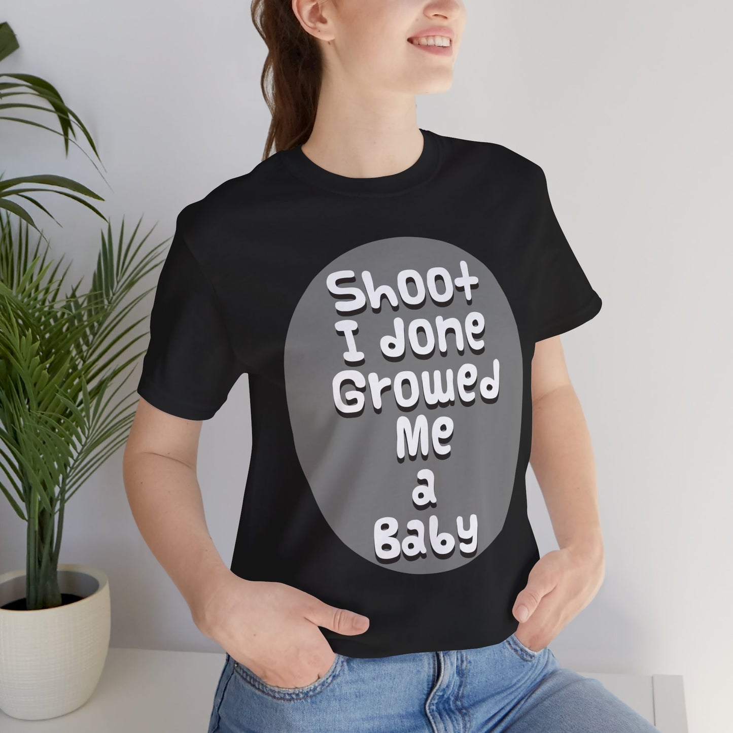 Hilarious Unisex Tee - "Shoot I Done Growed Me a Baby" - Perfect for New Parents, Baby Showers - Schmartypants