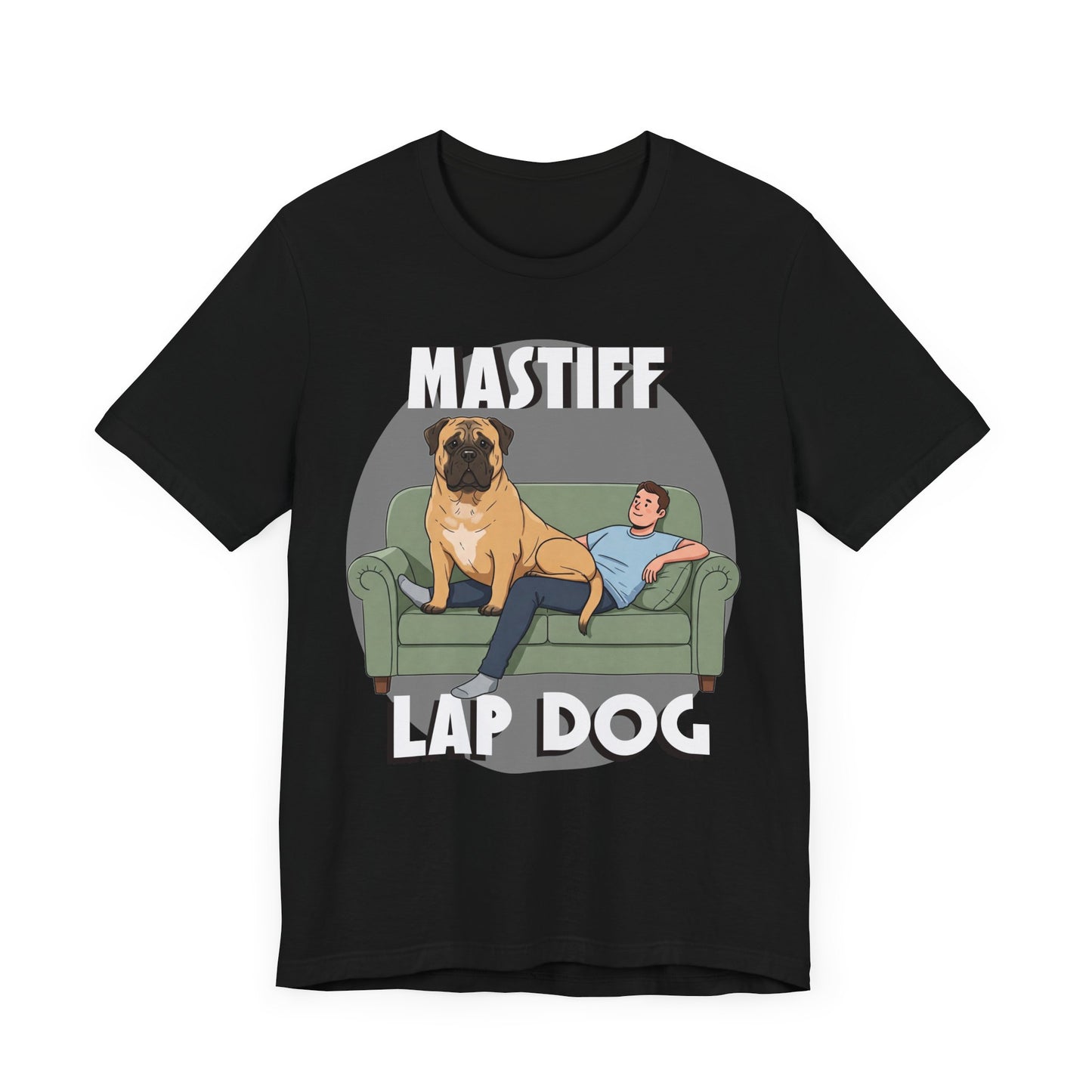 Mastiff Lap Dog Tee | Funny Dog Lover Shirt, Pet Owner Gift, Casual Wear, Birthday Present, Animal Lover Apparel - Schmartypants