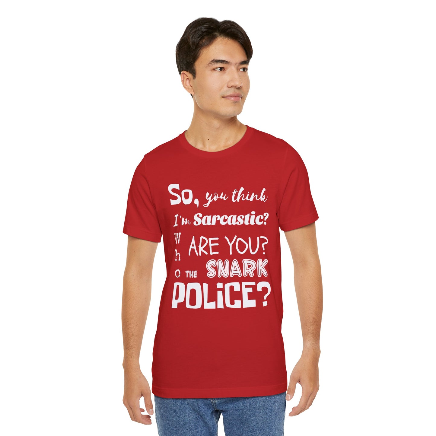 Funny 'Who are you The Snark Police' T-Shirt, Ironic Sarcasm Tee, Sarcastic Humor Shirt, Gag Gift, Birthday Present
