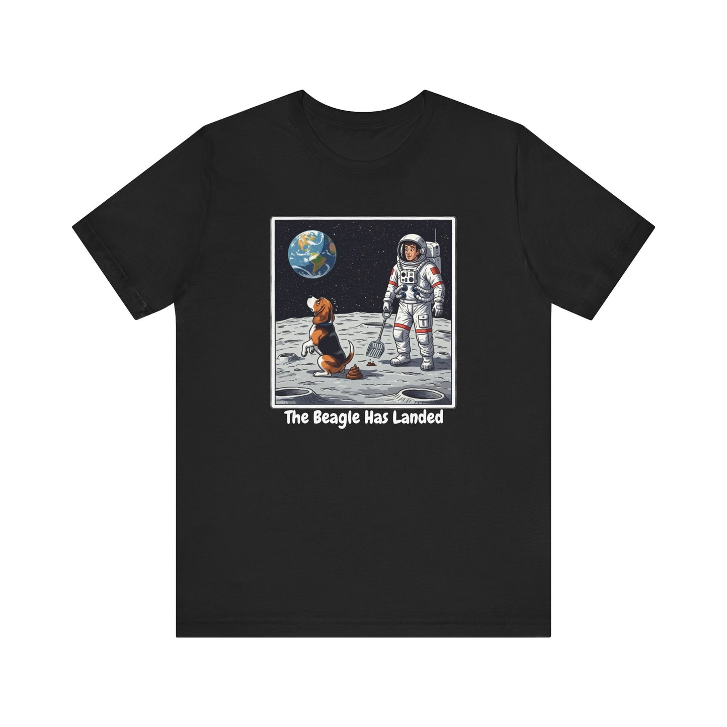 Funny Beagle Moon Landing Tee - "The Beagle Has Landed" Graphic, Pooper Scooping Astronaut Shirt, Unisex Casual T-Shirt, Cool Pet Gift
