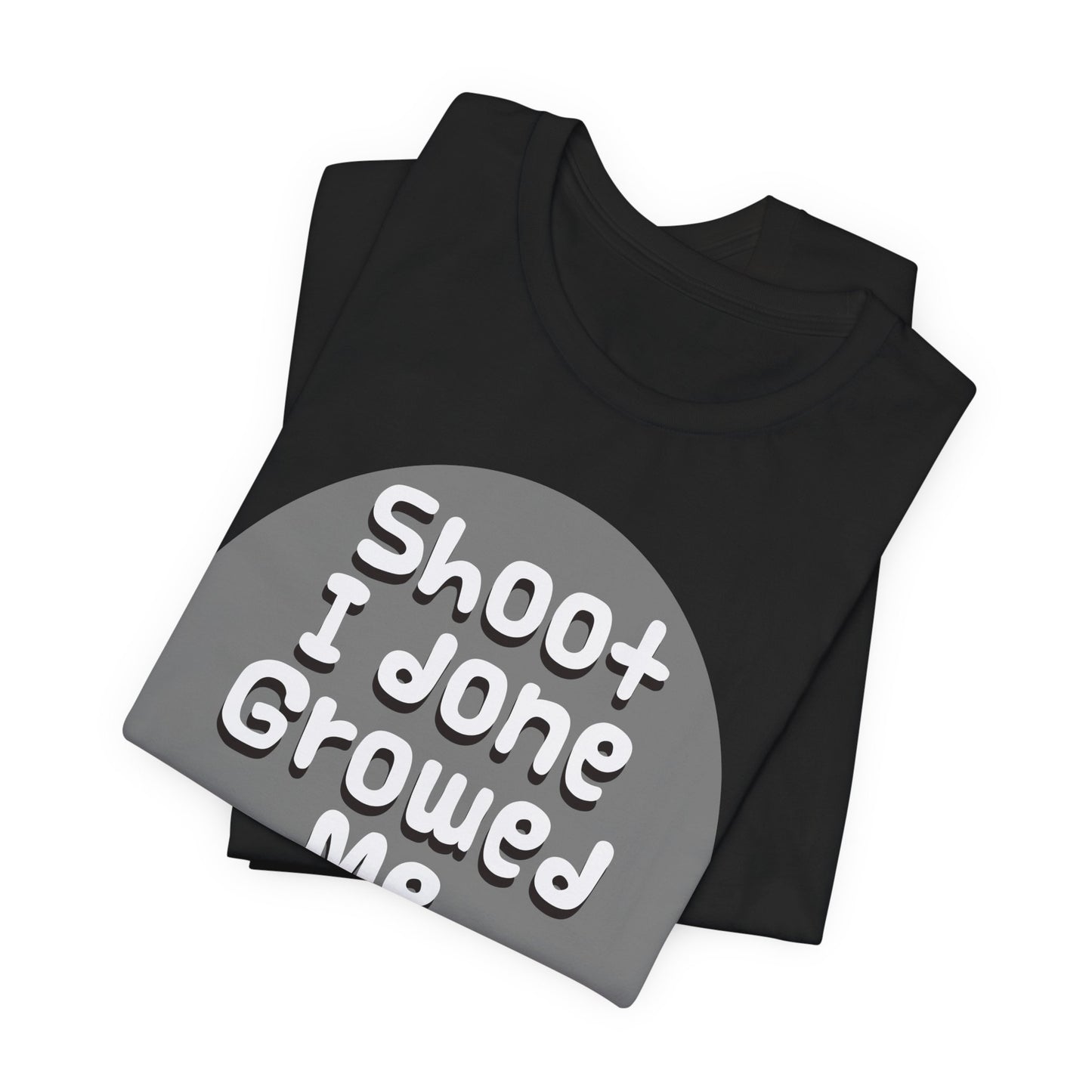 Hilarious Unisex Tee - "Shoot I Done Growed Me a Baby" - Perfect for New Parents, Baby Showers - Schmartypants