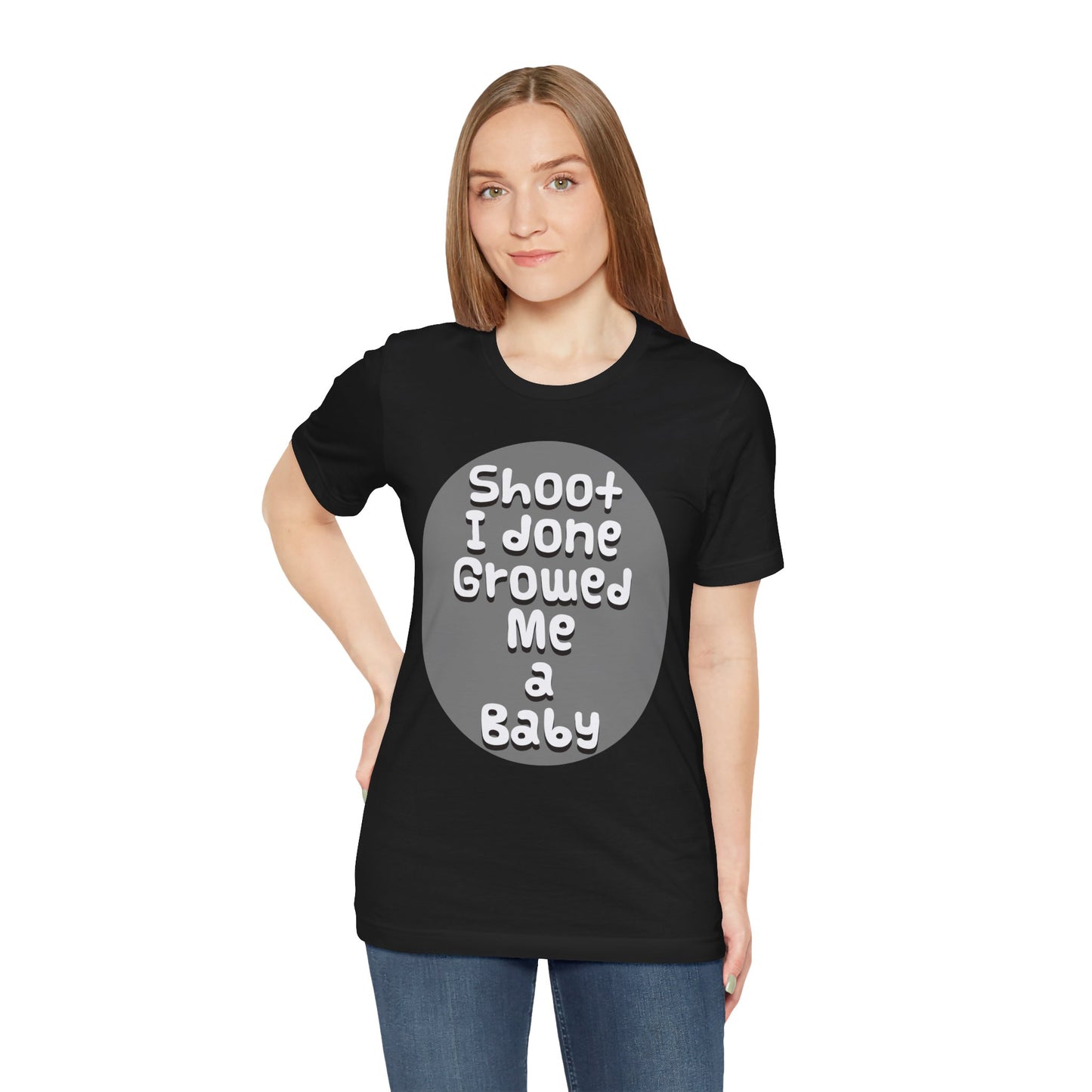 Hilarious Unisex Tee - "Shoot I Done Growed Me a Baby" - Perfect for New Parents, Baby Showers - Schmartypants
