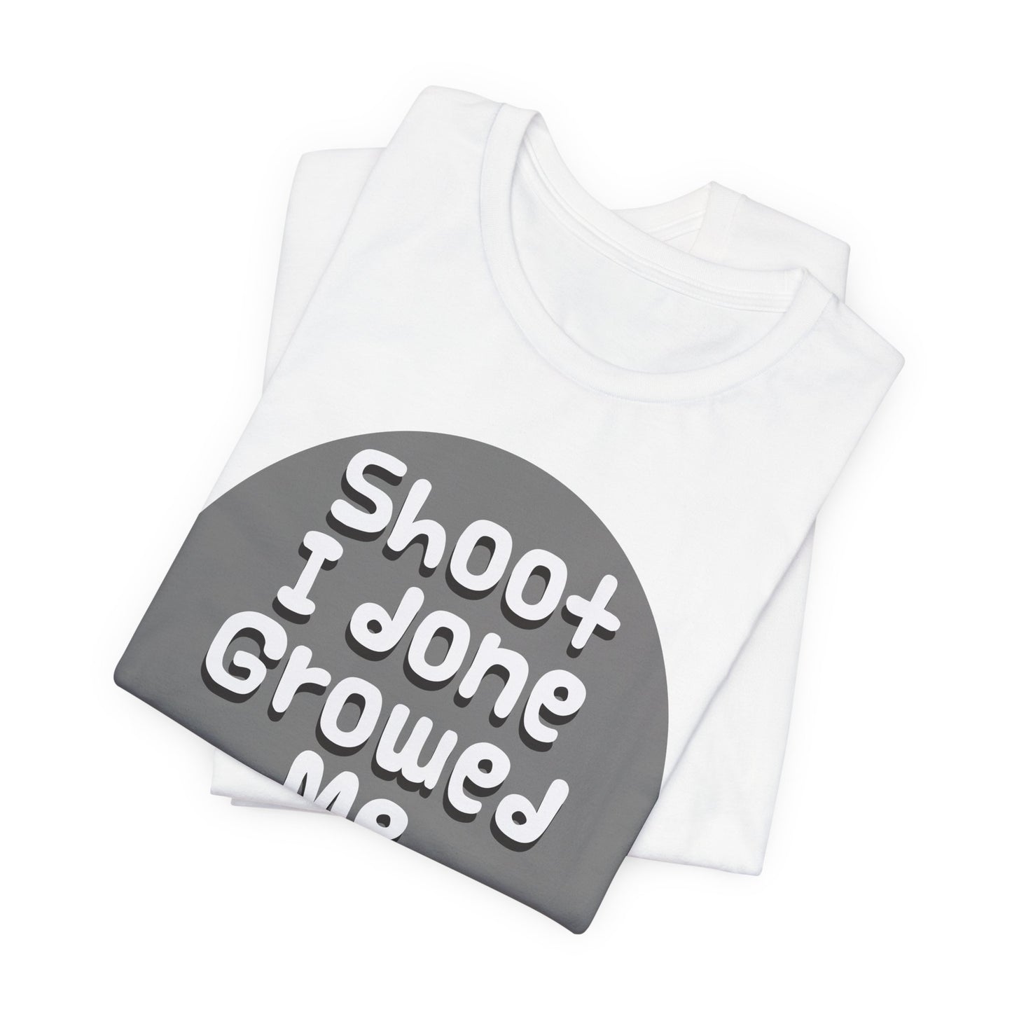 Hilarious Unisex Tee - "Shoot I Done Growed Me a Baby" - Perfect for New Parents, Baby Showers - Schmartypants