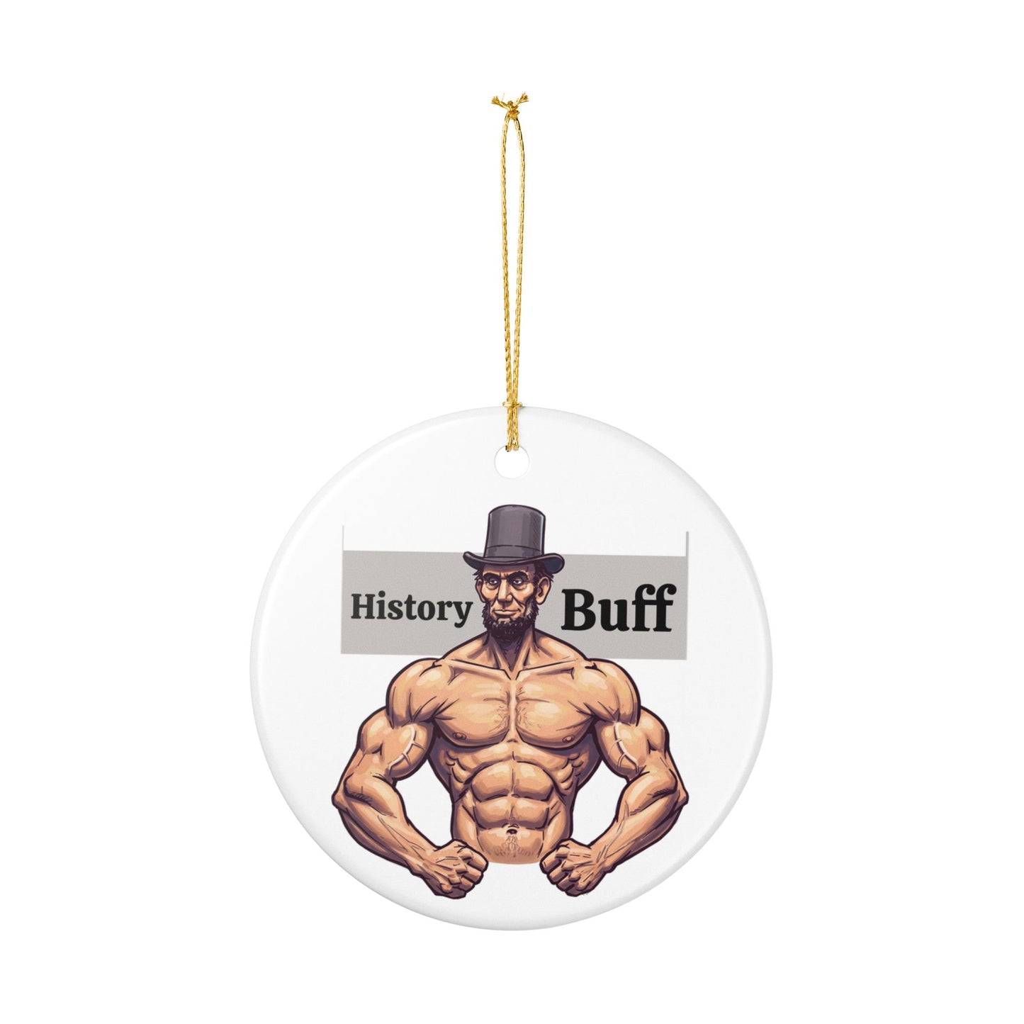 History Buff Ceramic Ornament, Funny Gift for History Lovers, Holiday Decoration, Unique Collectible, Abraham Lincoln Christmas Ornament