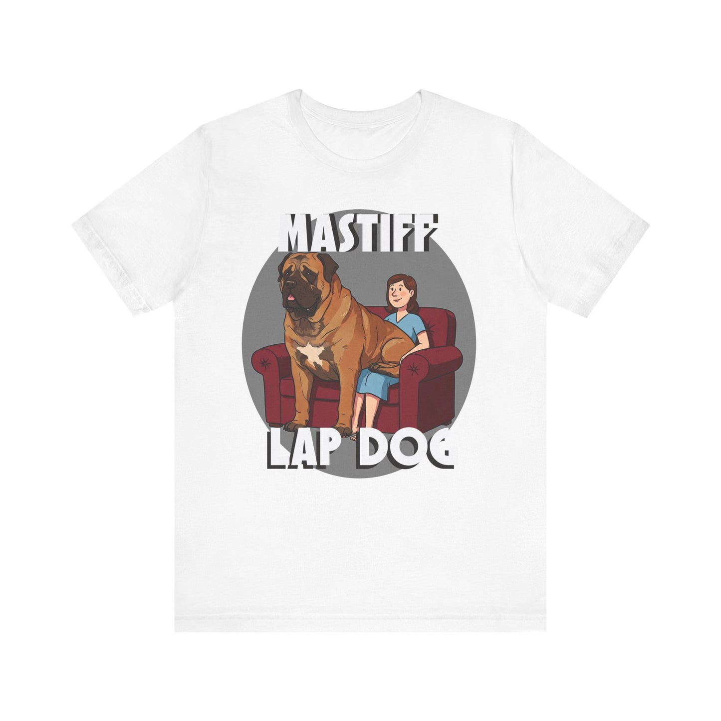 Mastiff Lap Dog T-Shirt – Hilarious and Comfy Tee for Dog Lovers - Schmartypants