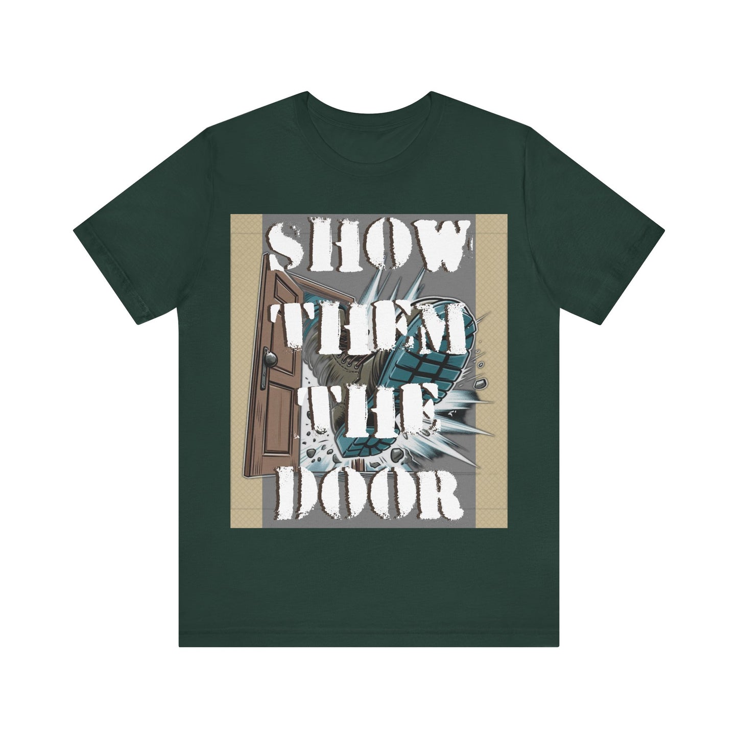 Unisex Graphic Tee - 'Show Them the Door' Protest Shirt - Gift for Progressives - Schmartypants