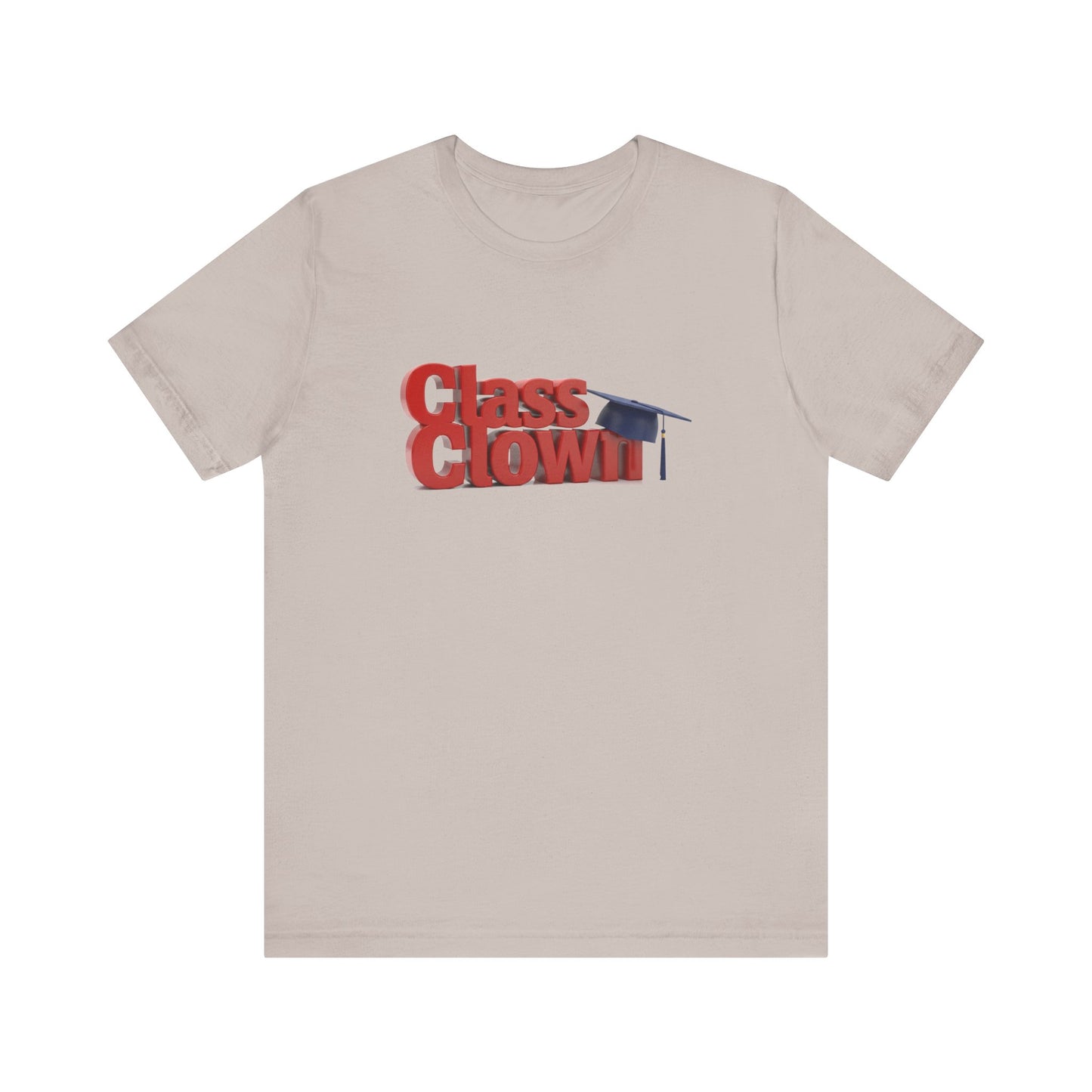 Class Clown Tee, Fun Graduation Shirt, College Humor T-Shirt, Unisex Short Sleeve Tee, Gift for Students