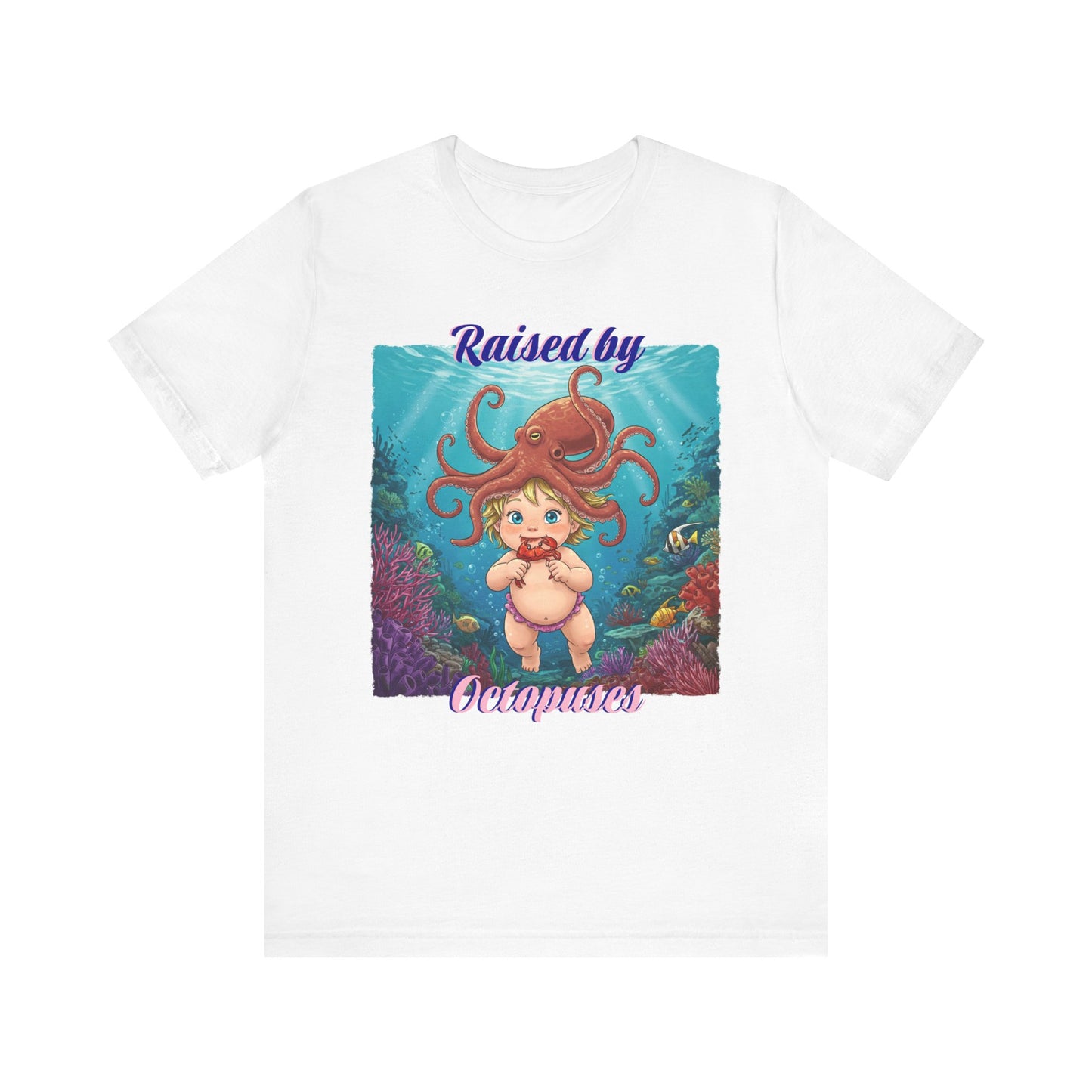 'Raised by Octopuses' Funny Octopus Themed Unisex Tee, Perfect for Ocean Lovers, Birthday Gift, Casual Wear, Summer Outing, Nautical Themed Apparel