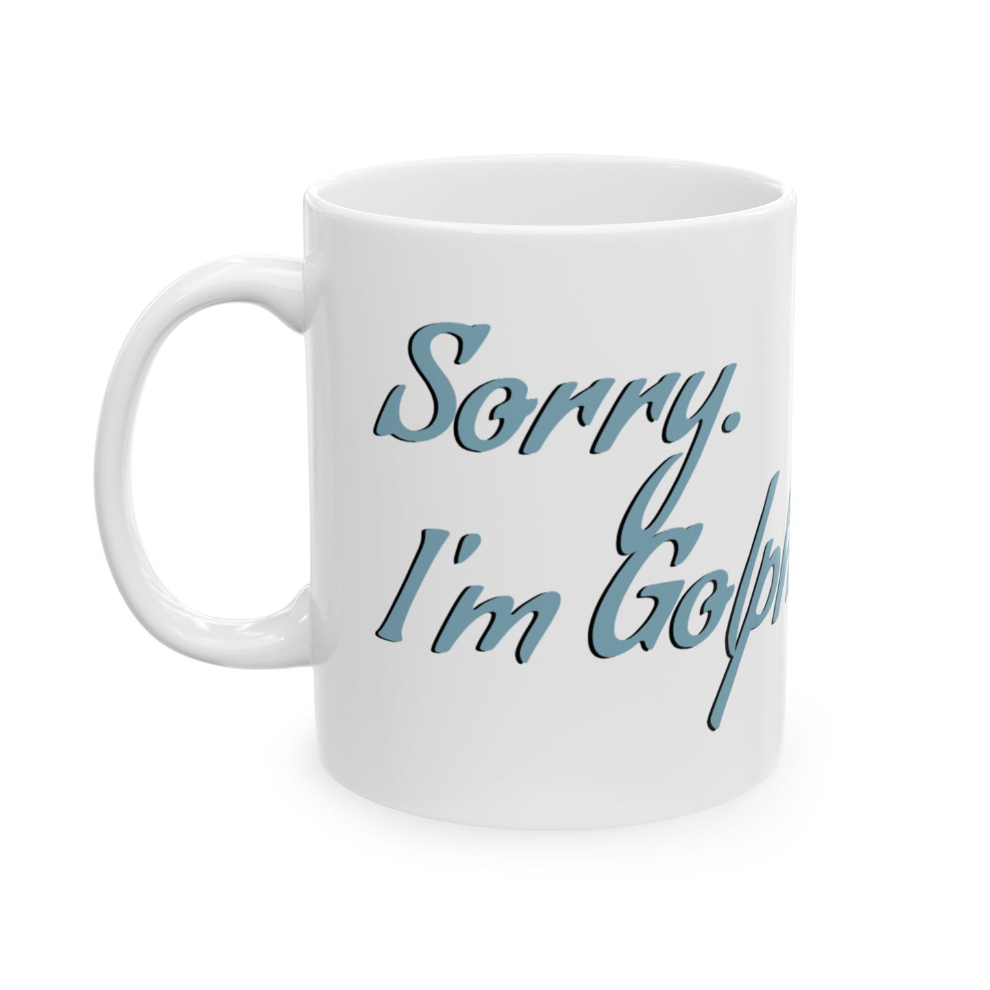 'Sorry. I'm Golphin.' Dolphin Ceramic Mug - Perfect Funny Gift for Coffee Lovers and Golfing Enthusiasts - Schmartypants