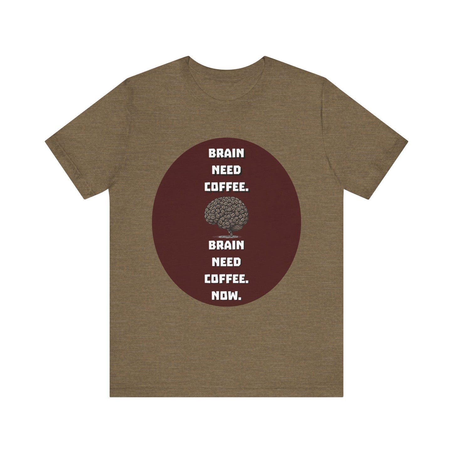 Funny Coffee Lover Tee - "Brain Need Coffee" Unisex Jersey Short Sleeve Tee - Gift for Coffee Drinkers - Schmartypants