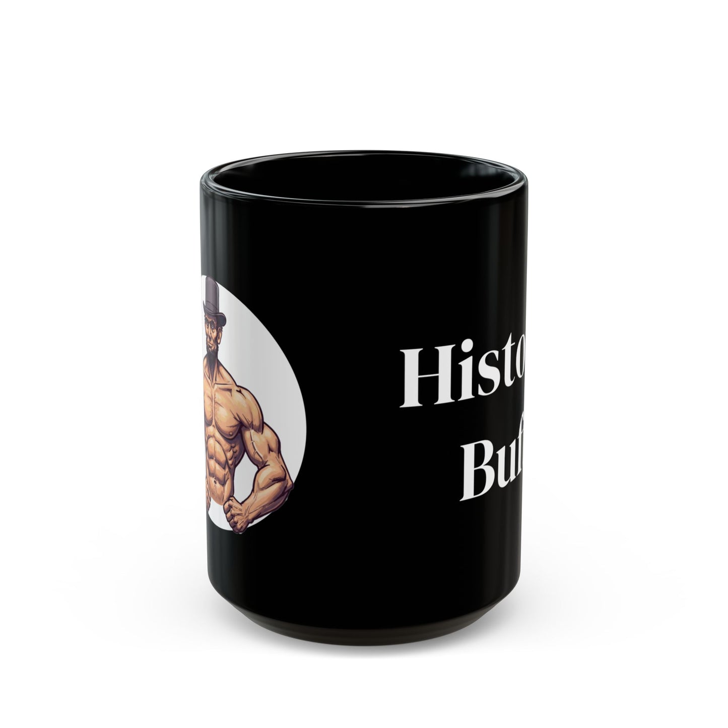 History Buff Black Mug - Perfect Funny Gift for History Enthusiasts, Abraham Lincoln Fans - Schmartypants