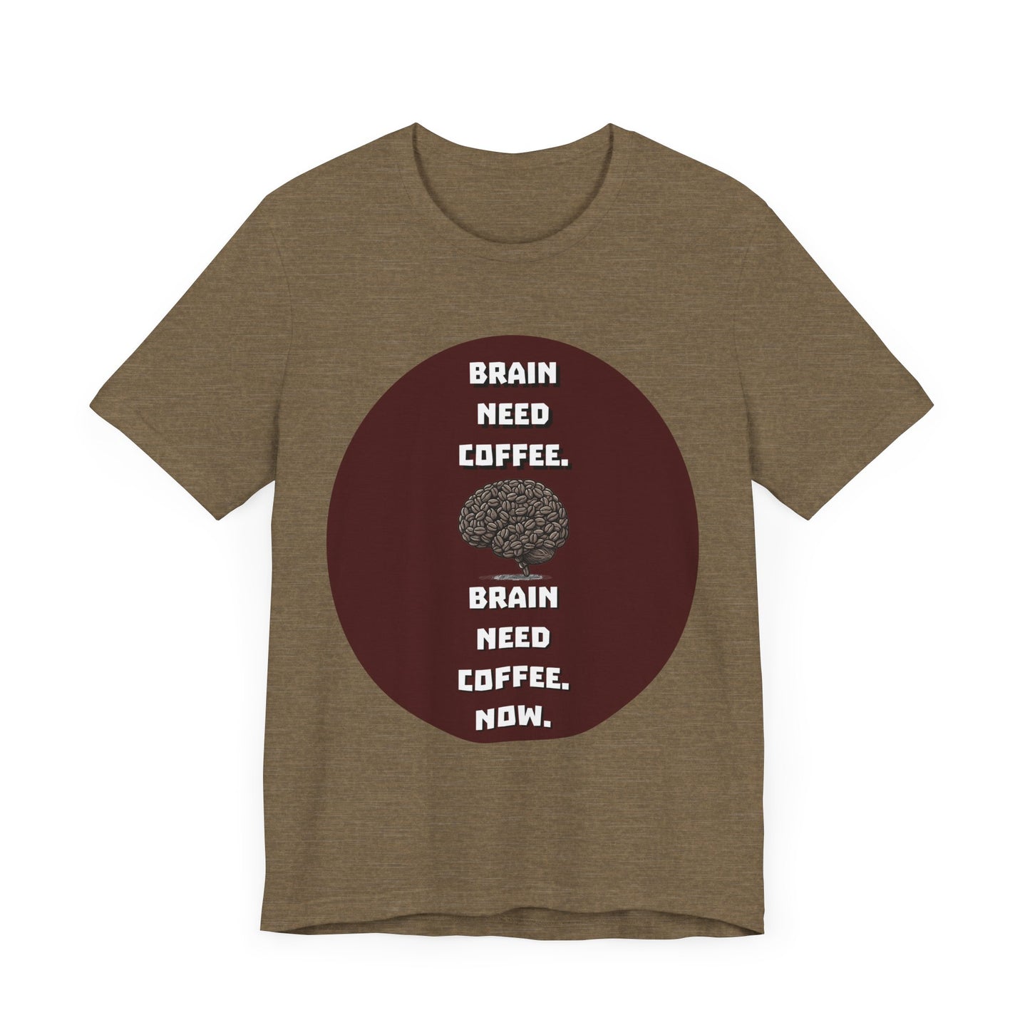 Funny Coffee Lover Tee - "Brain Need Coffee" Unisex Jersey Short Sleeve Tee - Gift for Coffee Drinkers - Schmartypants