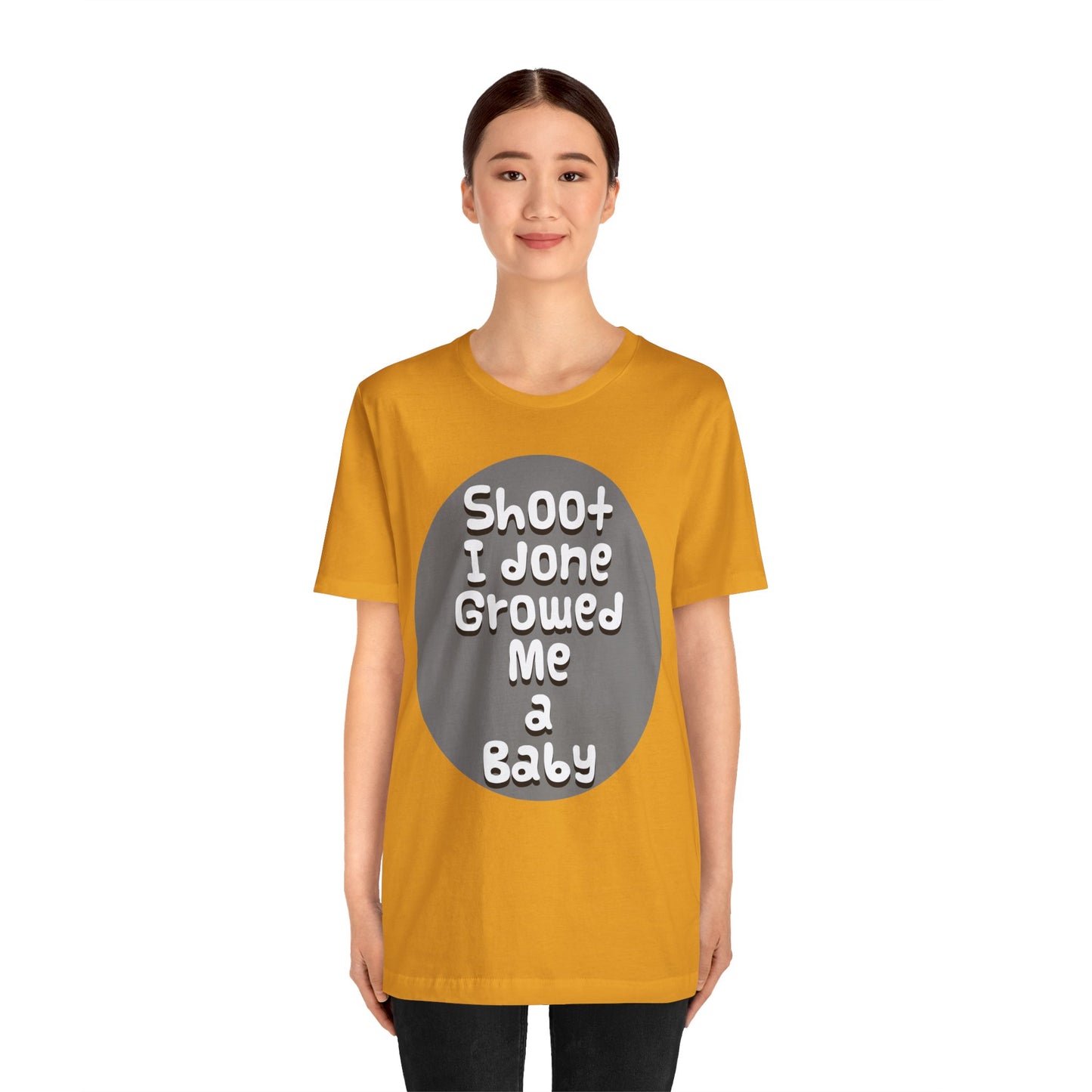 Hilarious Unisex Tee - "Shoot I Done Growed Me a Baby" - Perfect for New Parents, Baby Showers - Schmartypants