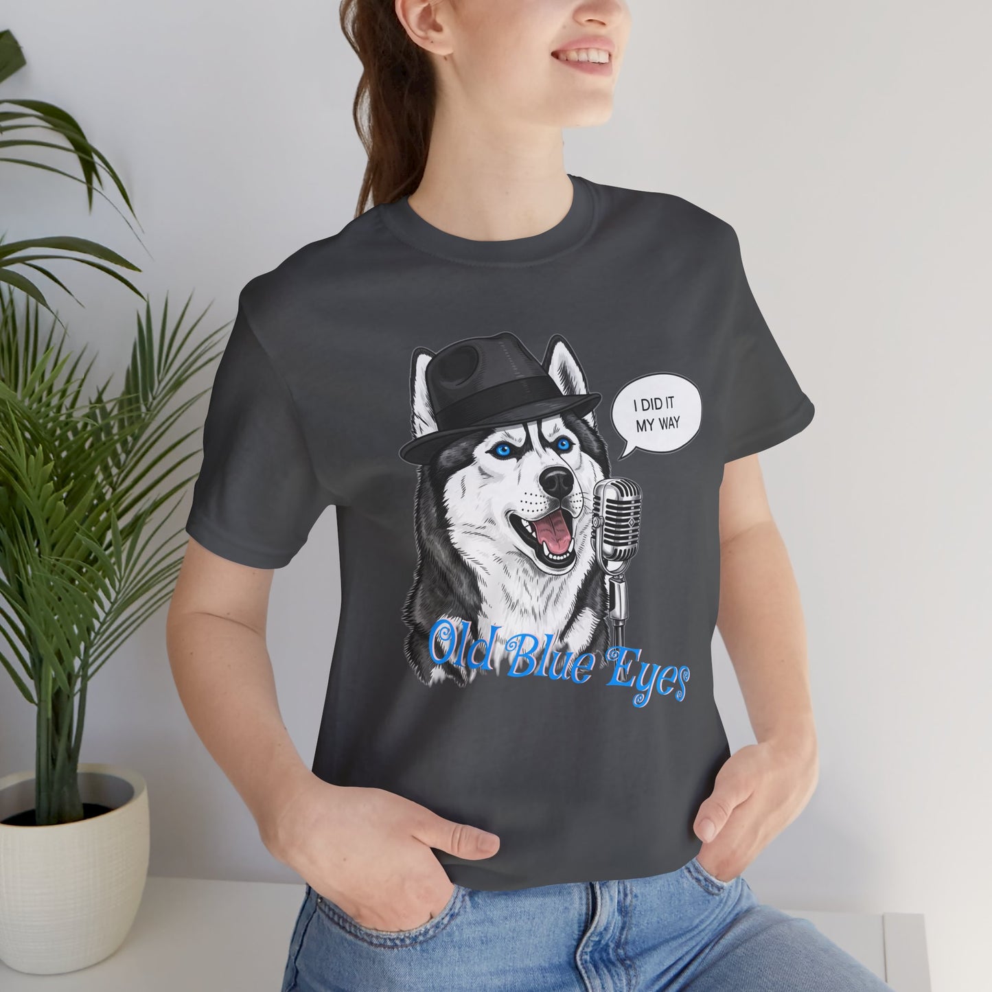 Siberan Husky 'Old Blue Eyes' Sinatra Inspired Jersey T-Shirt - I Did It My Way, Dog Lover Tee, Animal Humor Shirt