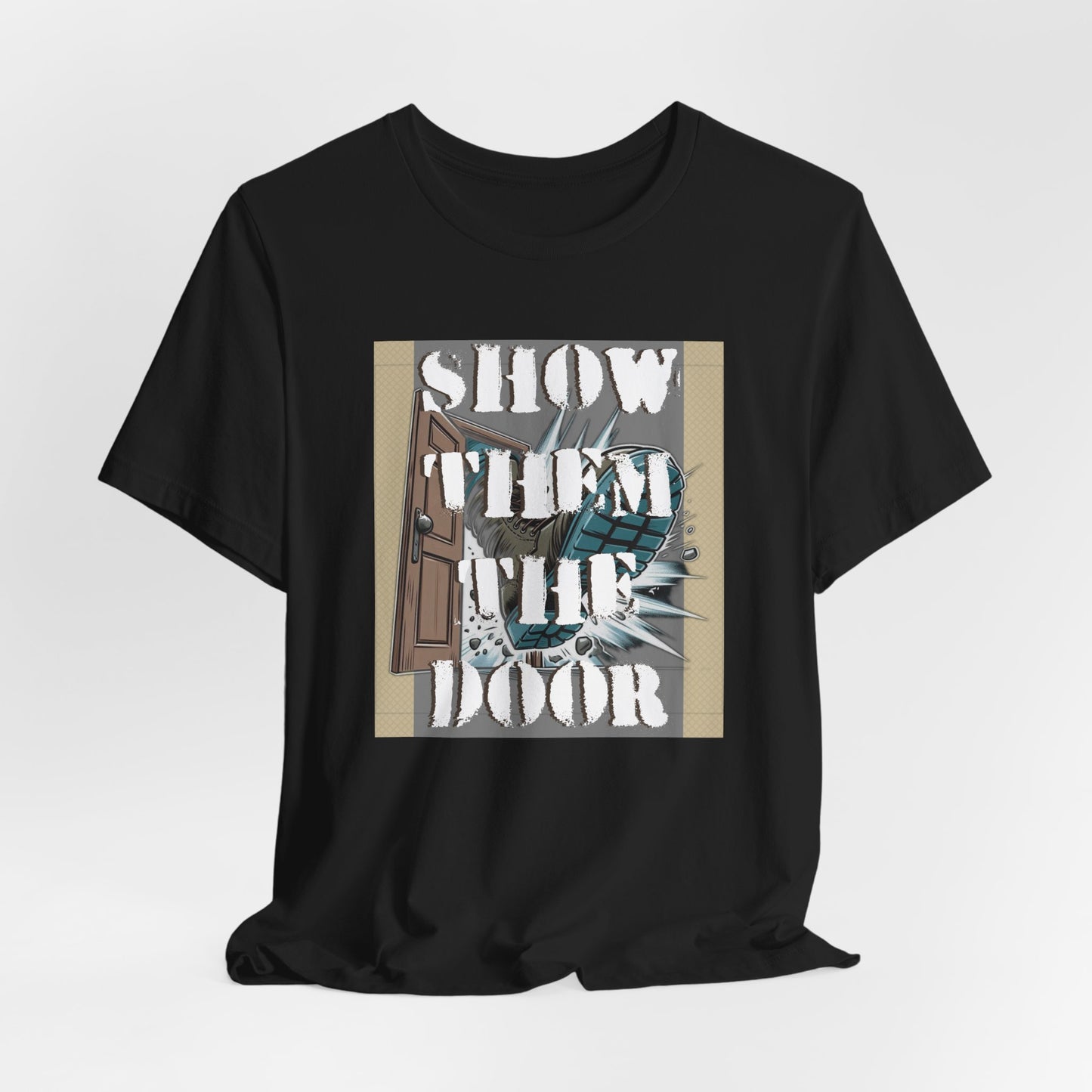 Activist Unisex Graphic Tee - 'Show Them the Door' Political Protest Shirt - Gift for Progressives