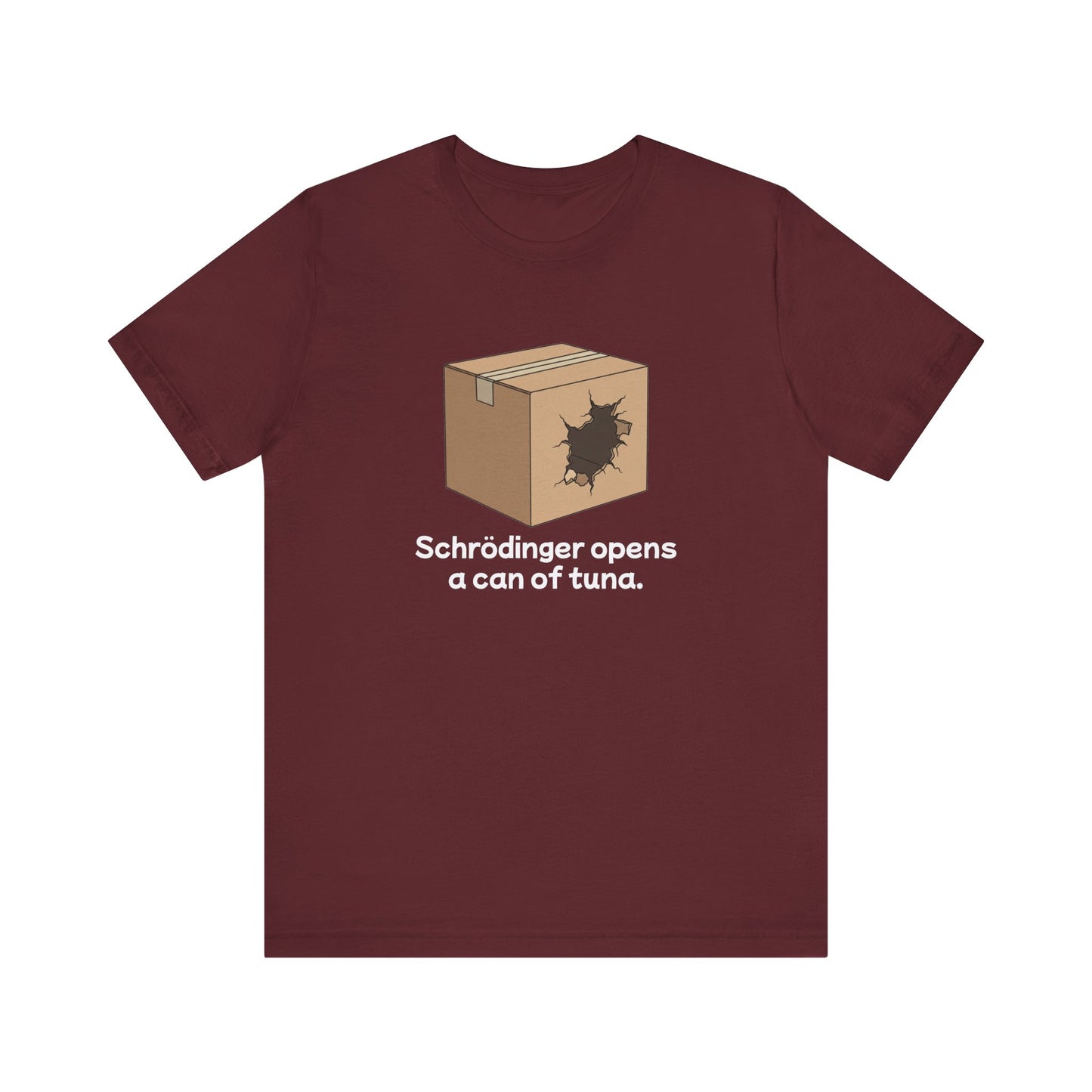 Funny Science Tee: Schrödinger's Cat Hears a Can Opener, Gift for Nerds, Science Lovers, Casual Wear, Unisex T-Shirt, Humor Apparel