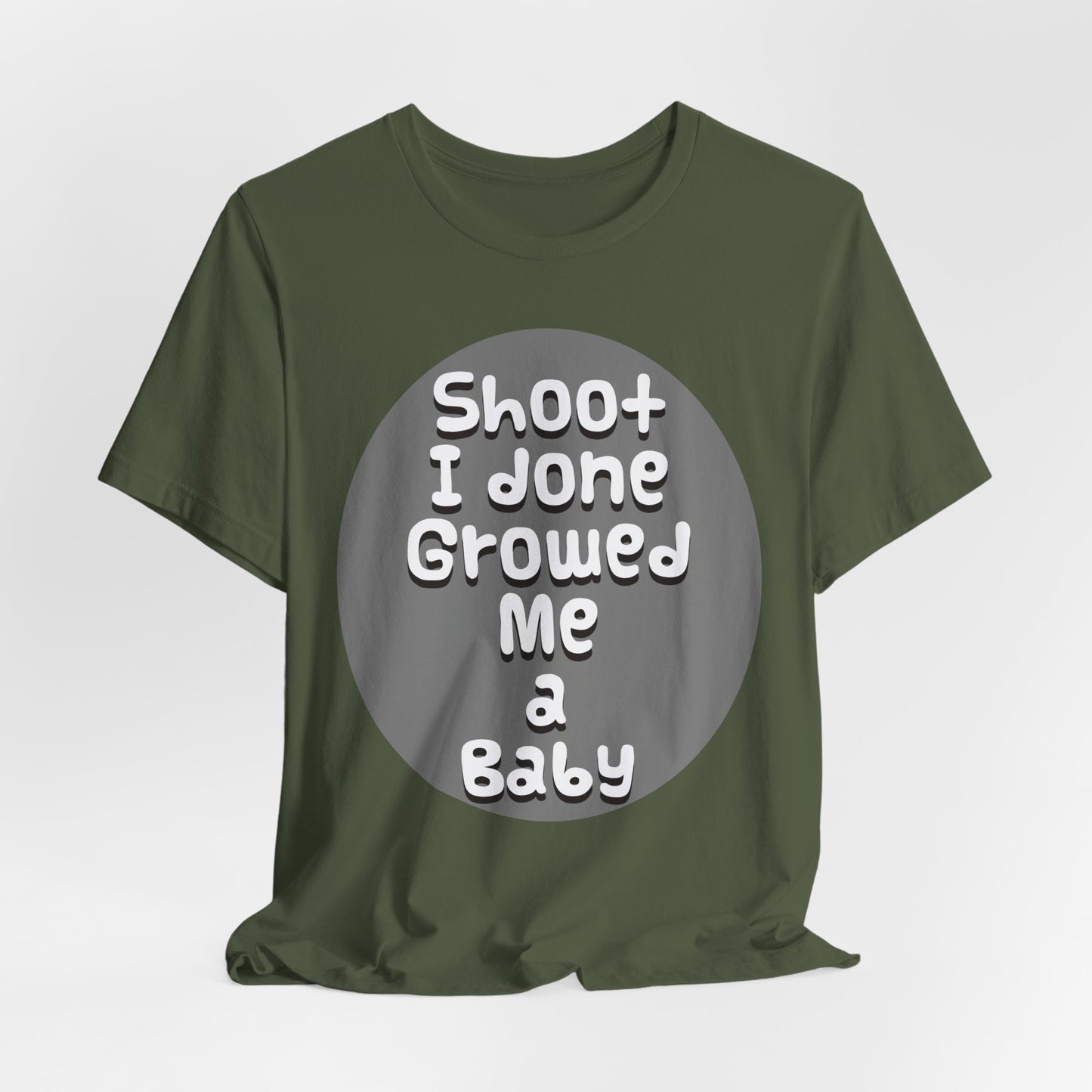 Hilarious Unisex Tee - "Shoot I Done Growed Me a Baby" - Perfect for New Parents, Baby Showers - Schmartypants
