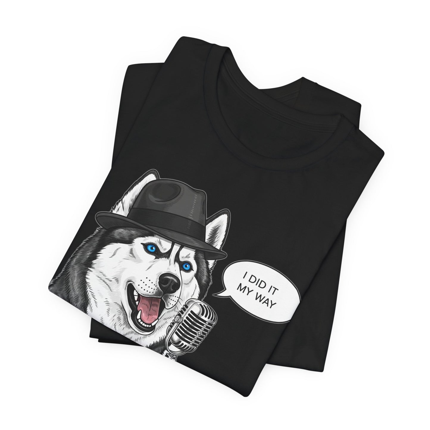 Siberan Husky 'Old Blue Eyes' Sinatra Inspired Jersey T-Shirt - I Did It My Way, Dog Lover Tee, Animal Humor Shirt