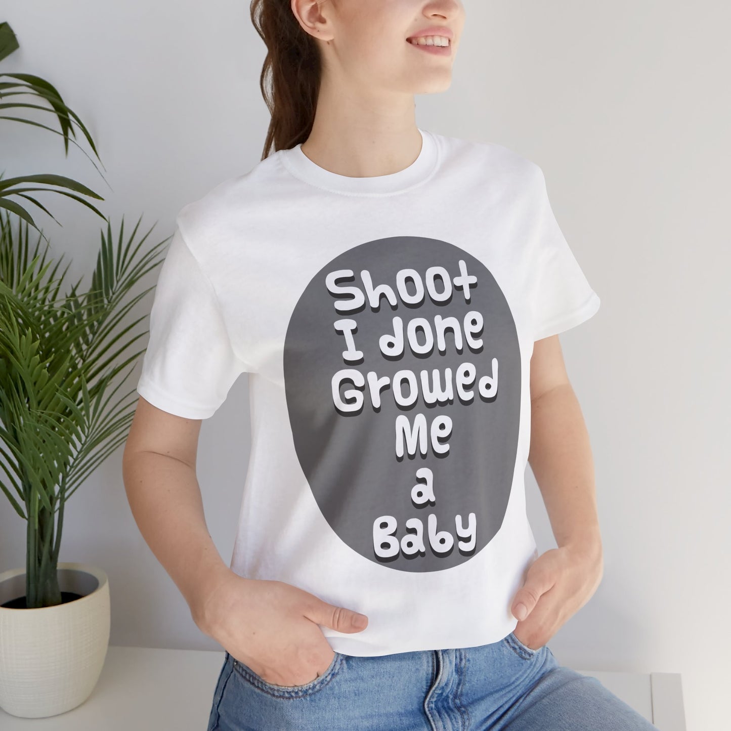 Hilarious Unisex Tee - "Shoot I Done Growed Me a Baby" - Perfect for New Parents, Baby Showers - Schmartypants