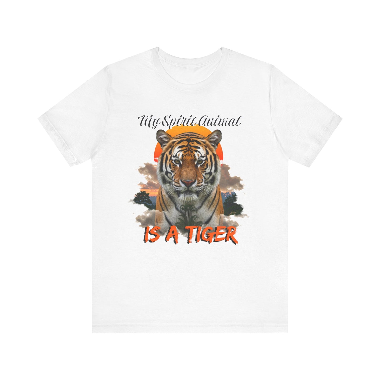 My Spirit Animal is a Tiger Tee - Unisex Jersey Short Sleeve T-Shirt, Inspirational Fierce Nature Apparel for Tiger Lovers, Casual Wear, Zoo