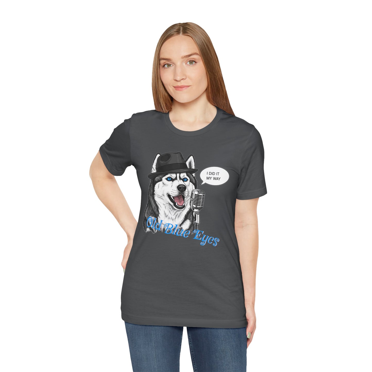 Siberan Husky 'Old Blue Eyes' Sinatra Inspired Jersey T-Shirt - I Did It My Way, Dog Lover Tee, Animal Humor Shirt