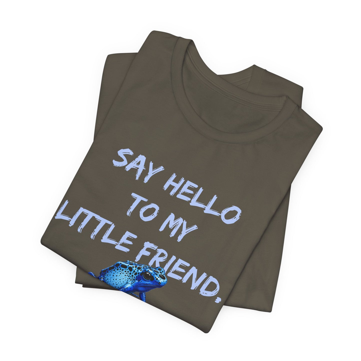 Frog Lover T-Shirt, Poison Dart Frog Tee, Unisex Graphic Shirt, Funny Animal Quote Top, Say Hello To My Little Friend Shirt