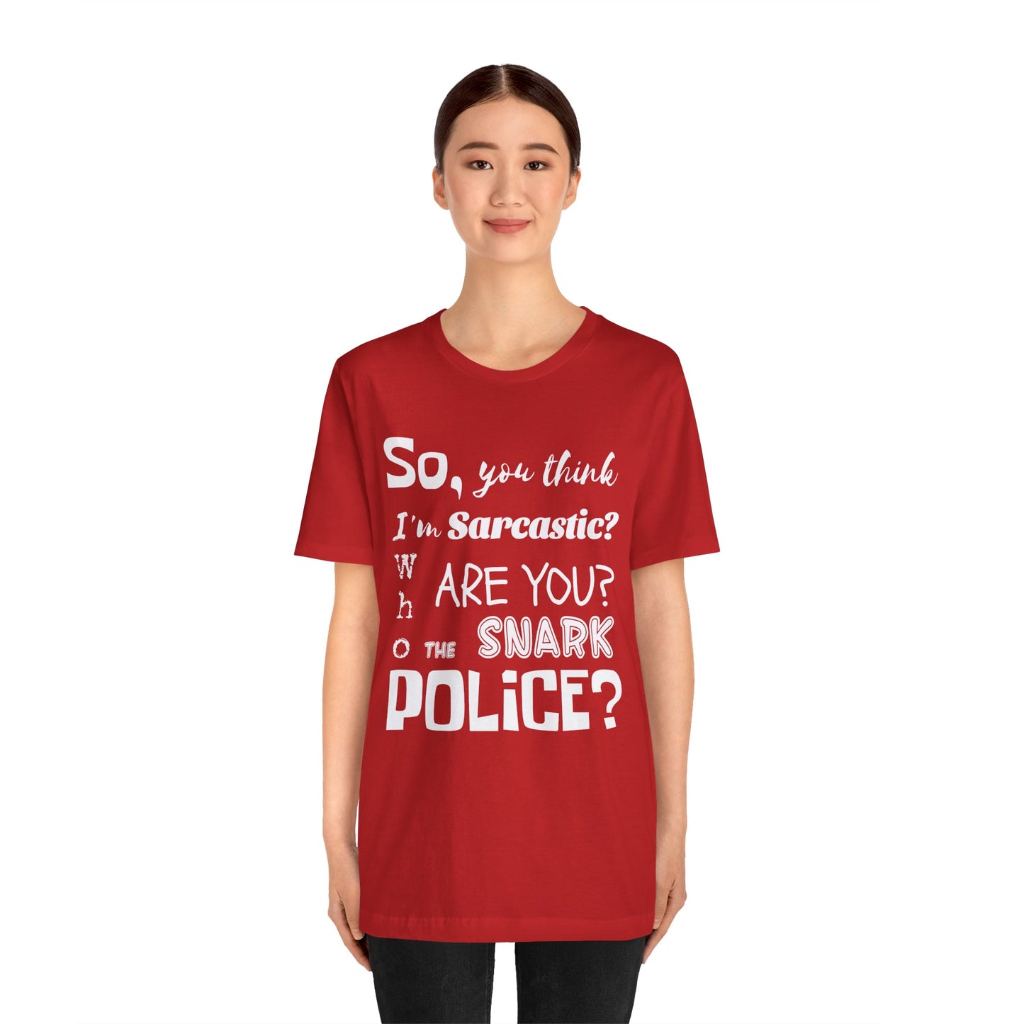 Funny 'Who are you The Snark Police' T-Shirt, Ironic Sarcasm Tee, Sarcastic Humor Shirt, Gag Gift, Birthday Present