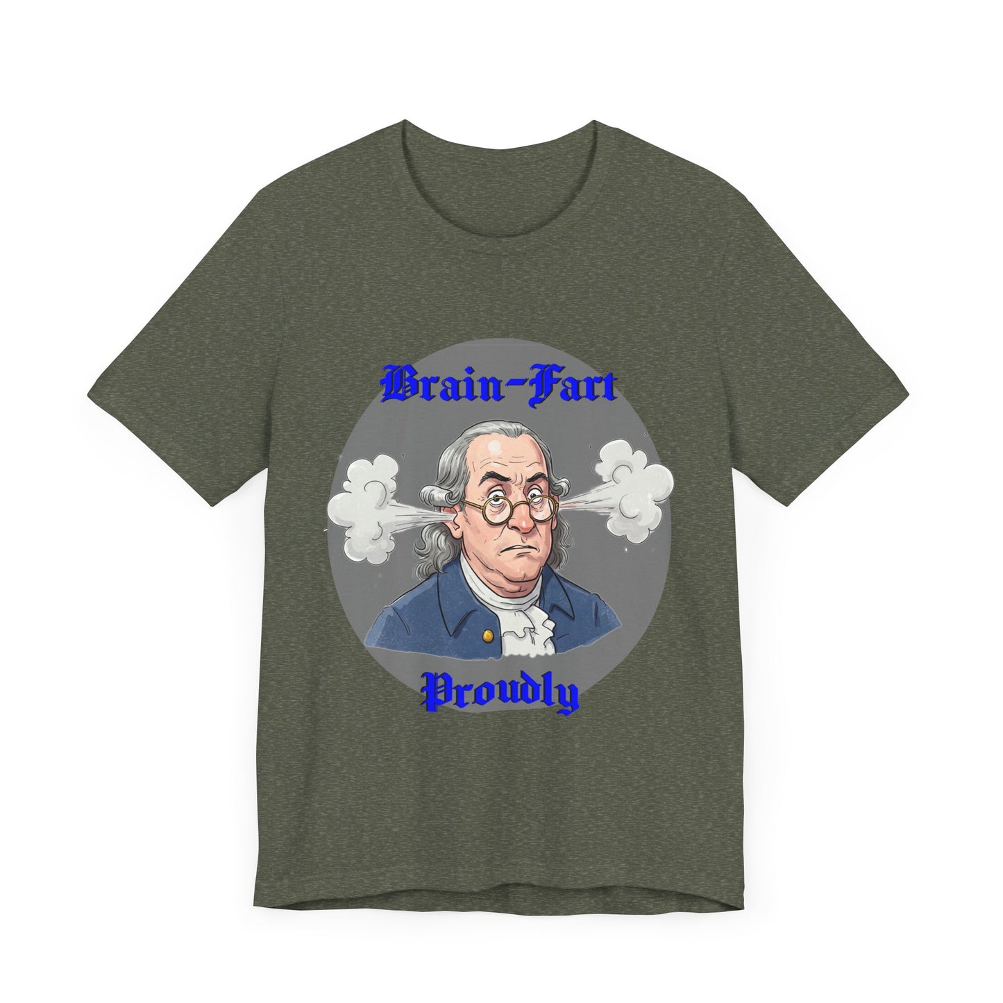 Brain-Fart Proudly Unisex Tee – Funny Graphic T-Shirt for Casual Wear - Benjamin Franklin Humor, History Gag Gift - Schmartypants
