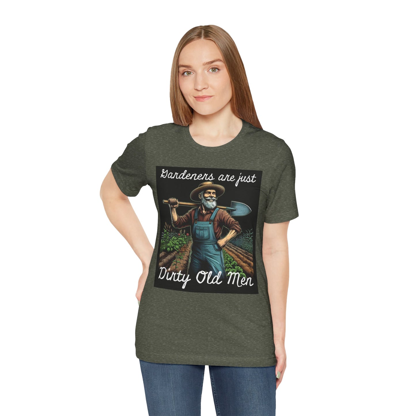 Funny Gardener T-Shirt - "Gardeners Are Just Dirty Old Men" - Vegetable Growers Gift - Dad Joke Gift - Schmartypants