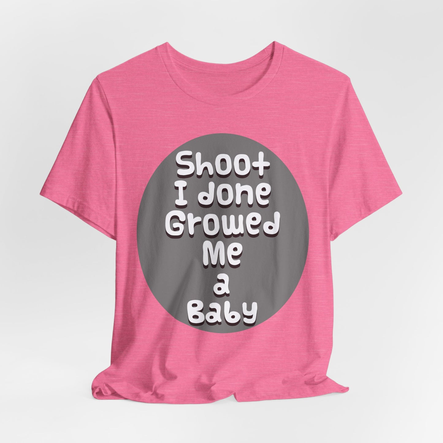 Hilarious Unisex Tee - "Shoot I Done Growed Me a Baby" - Perfect for New Parents, Baby Showers - Schmartypants