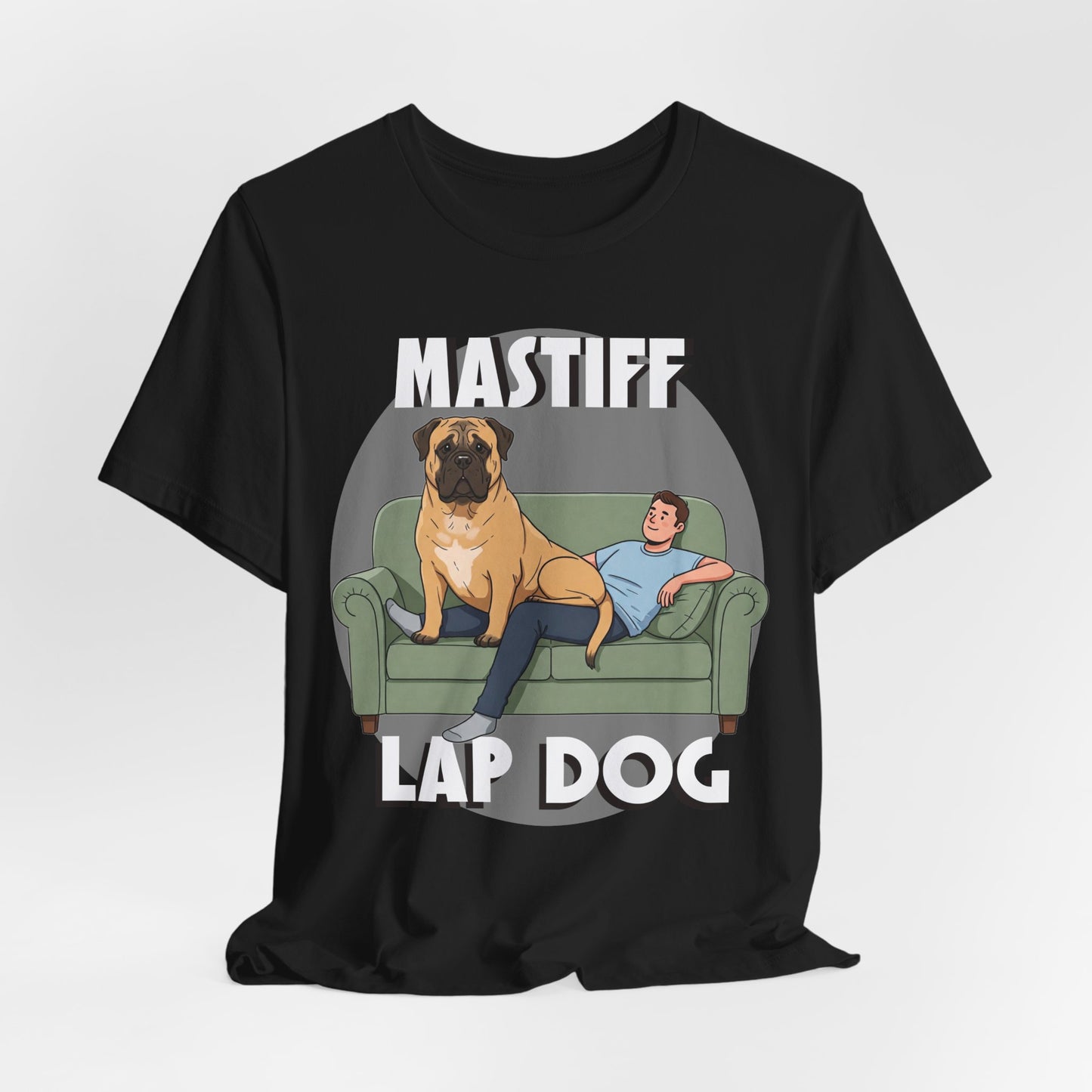 Mastiff Lap Dog Tee | Funny Dog Lover Shirt, Pet Owner Gift, Casual Wear, Birthday Present, Animal Lover Apparel - Schmartypants