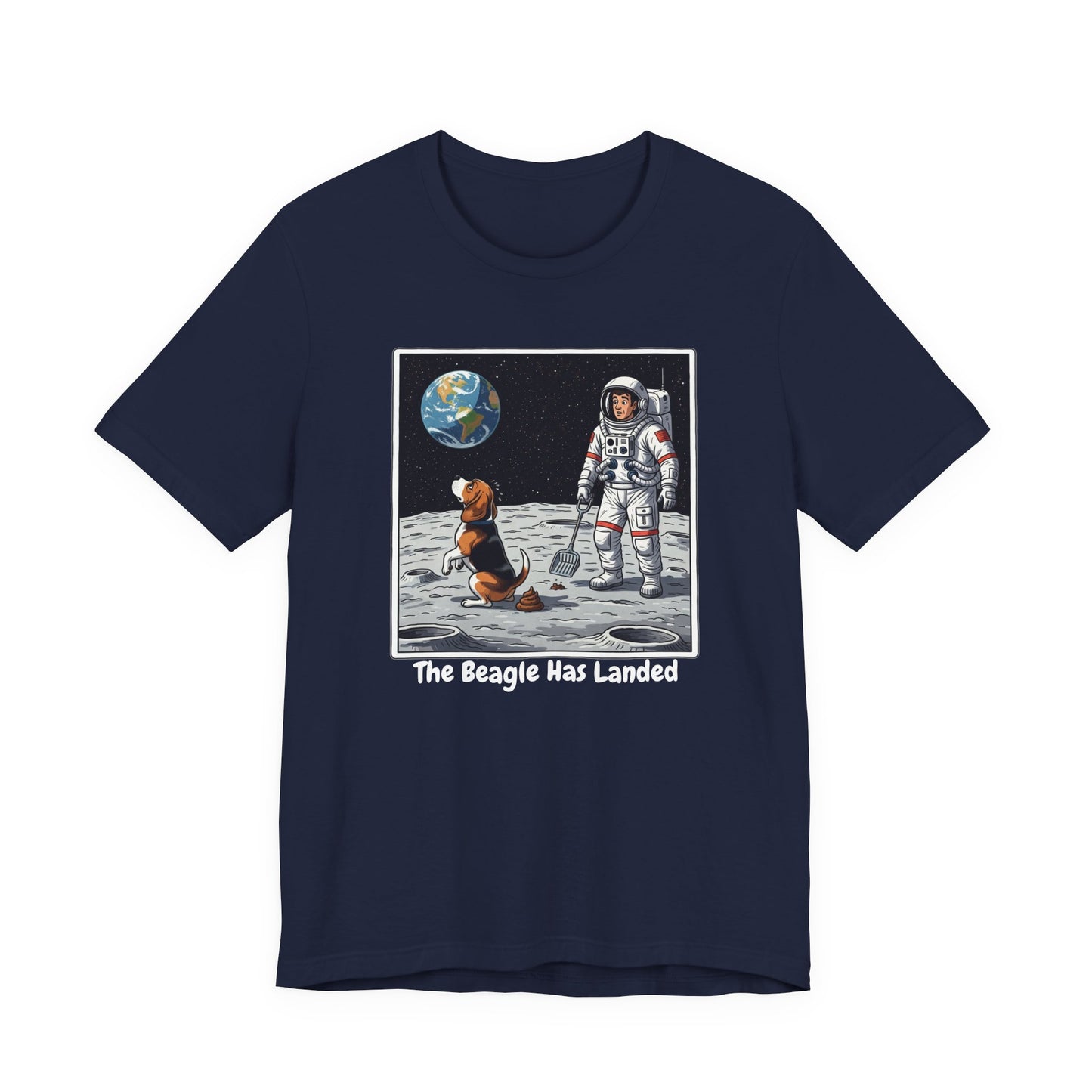 Funny Beagle Moon Landing Tee - "The Beagle Has Landed" Graphic, Pooper Scooping Astronaut Shirt, Unisex Casual T-Shirt, Cool Pet Gift