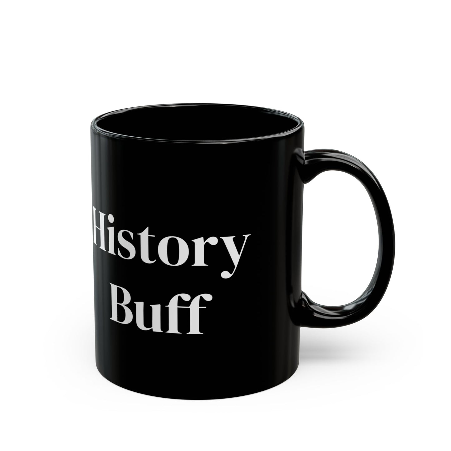 History Buff Black Mug - Perfect Funny Gift for History Enthusiasts, Abraham Lincoln Fans - Schmartypants