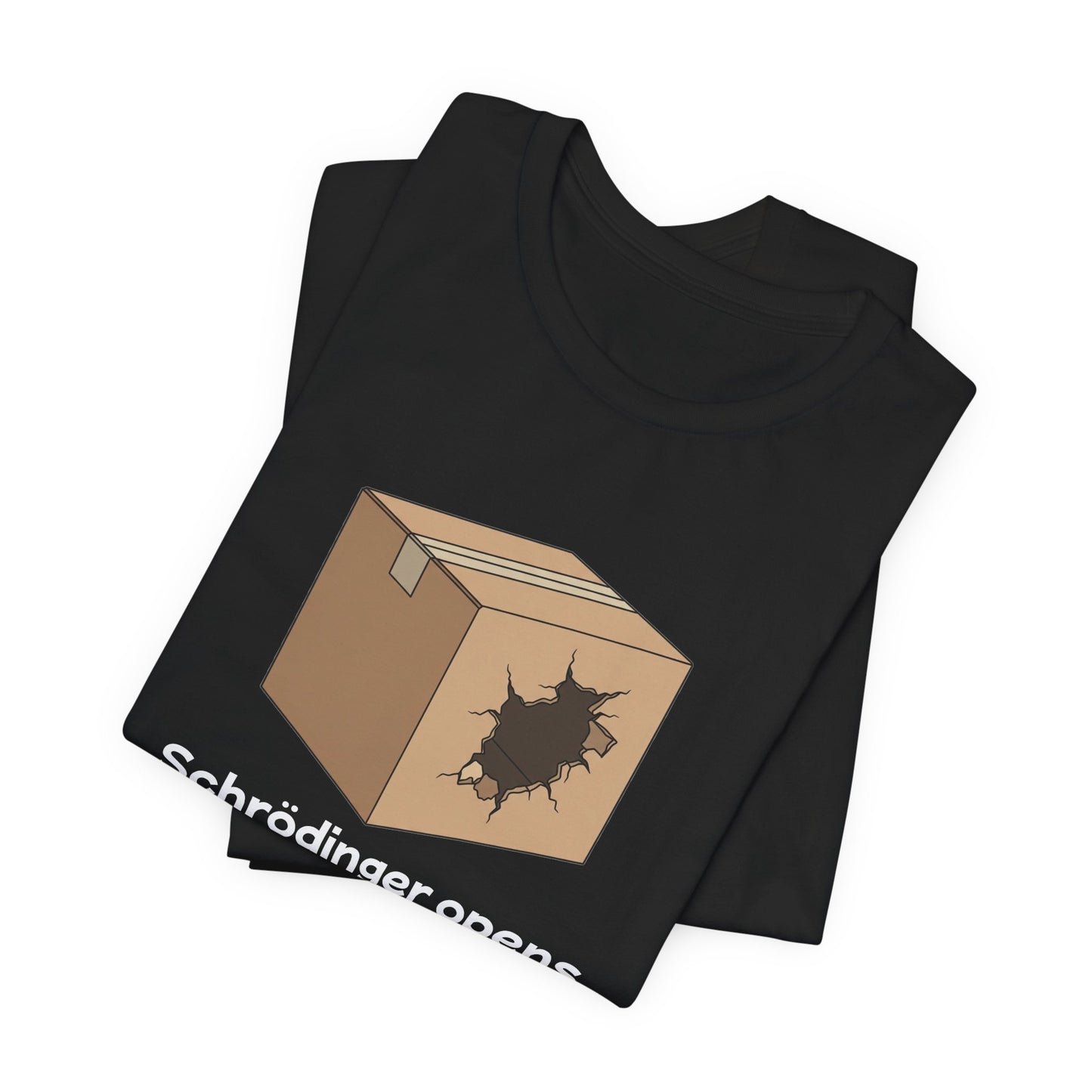 Funny Science Tee: Schrödinger's Cat Hears a Can Opener, Gift for Nerds, Science Lovers, Casual Wear, Unisex T-Shirt, Humor Apparel
