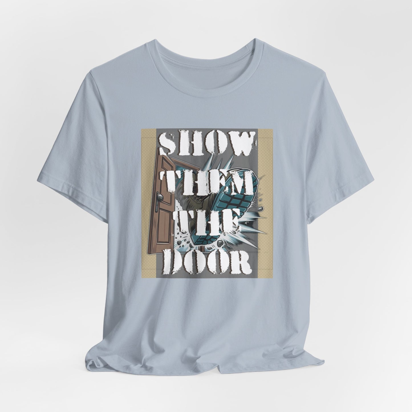 Activist Unisex Graphic Tee - 'Show Them the Door' Political Protest Shirt - Gift for Progressives