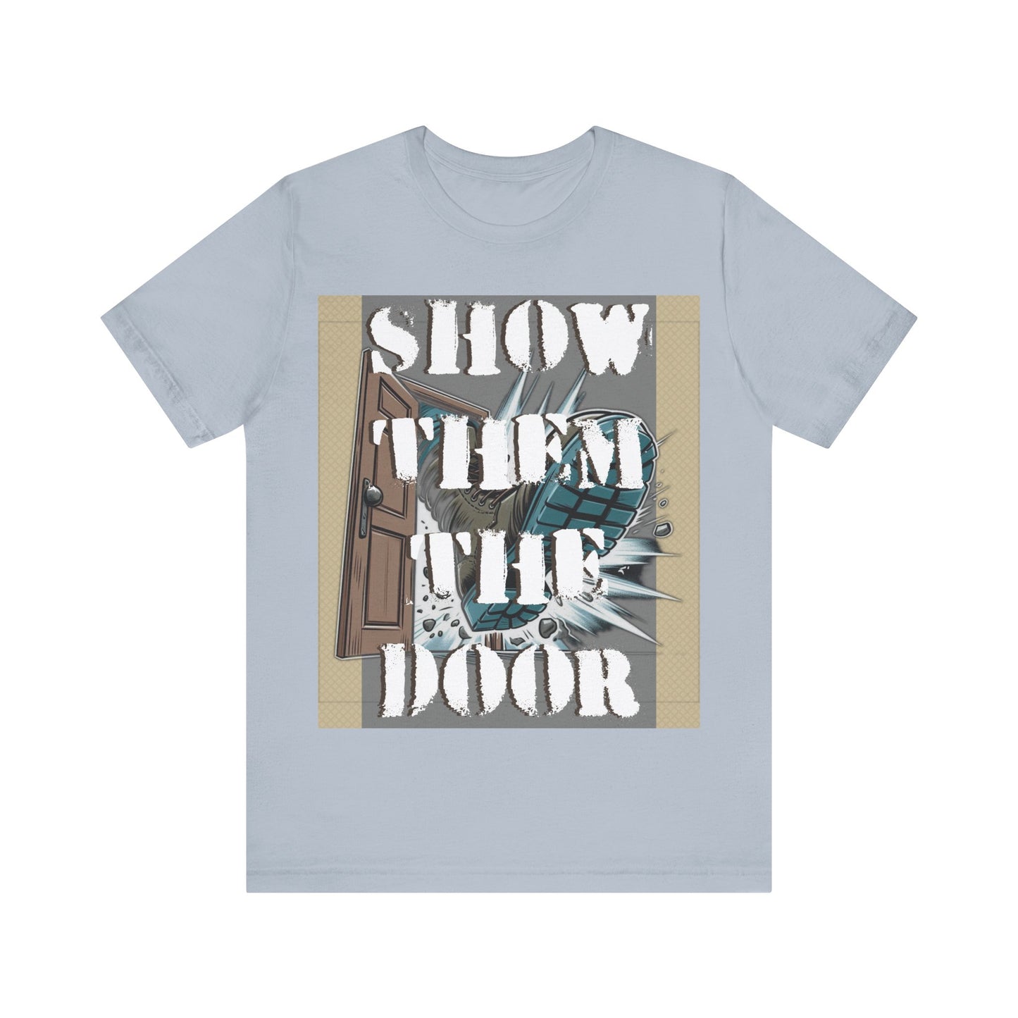 Unisex Graphic Tee - 'Show Them the Door' Protest Shirt - Gift for Progressives - Schmartypants