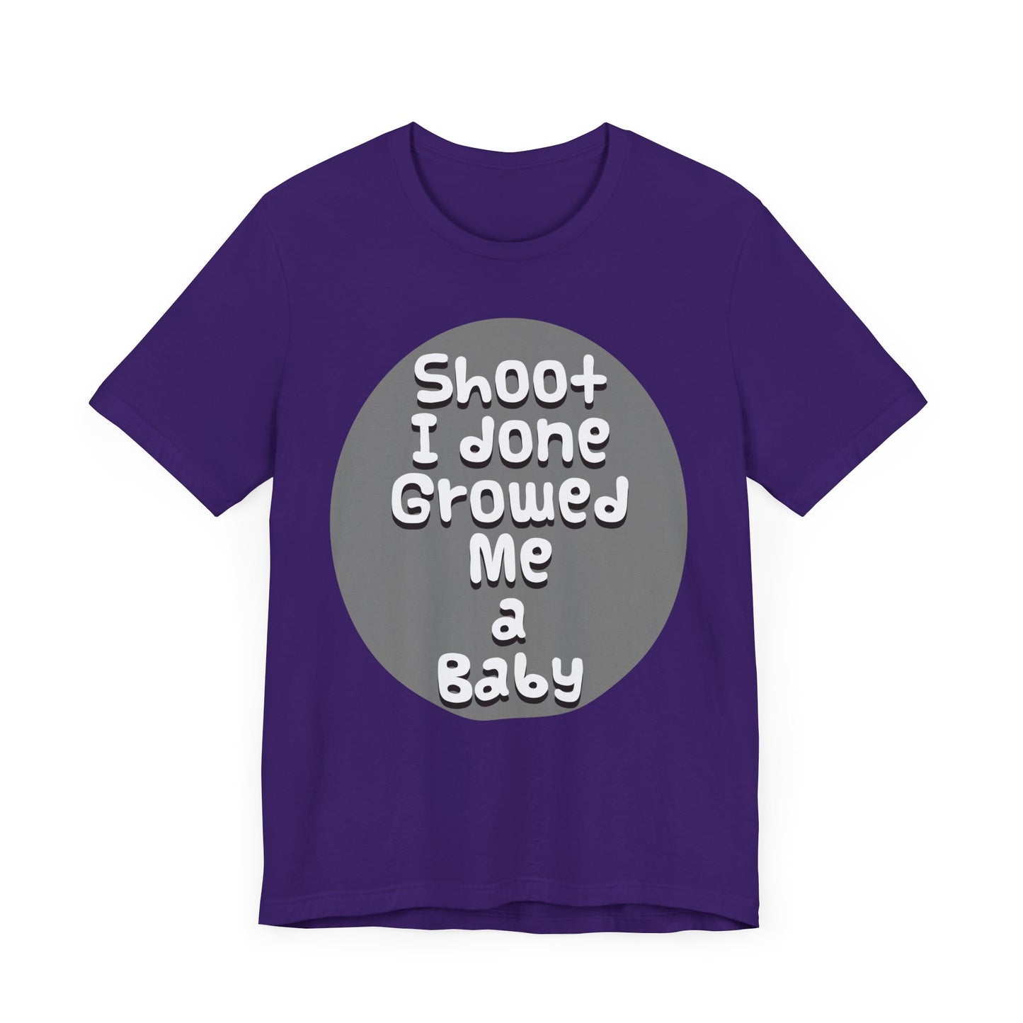 Hilarious Unisex Tee - "Shoot I Done Growed Me a Baby" - Perfect for New Parents, Baby Showers - Schmartypants