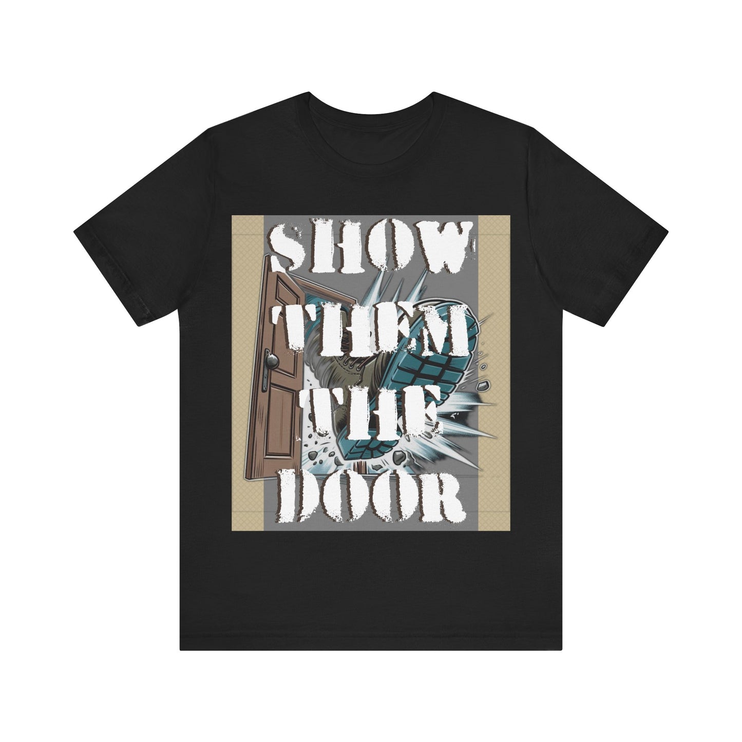 Unisex Graphic Tee - 'Show Them the Door' Protest Shirt - Gift for Progressives - Schmartypants
