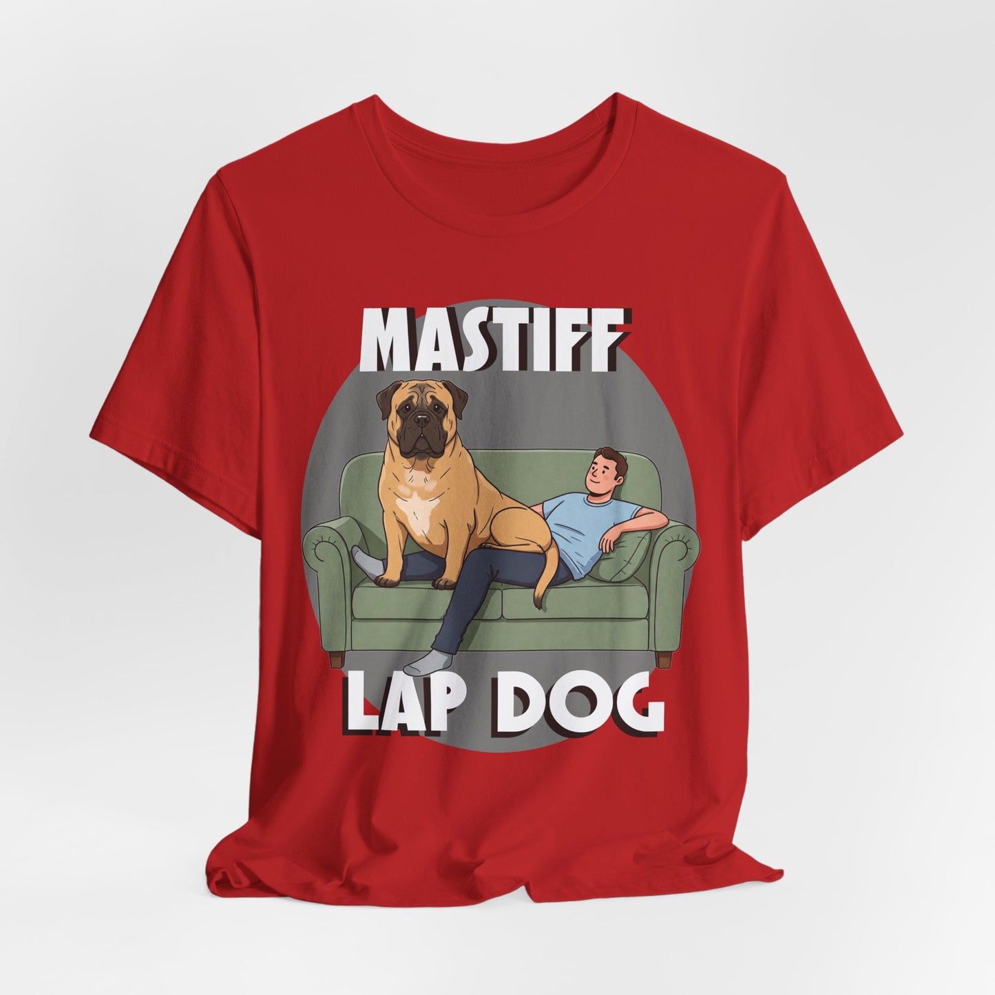 Mastiff Lap Dog Tee | Funny Dog Lover Shirt, Pet Owner Gift, Casual Wear, Birthday Present, Animal Lover Apparel - Schmartypants
