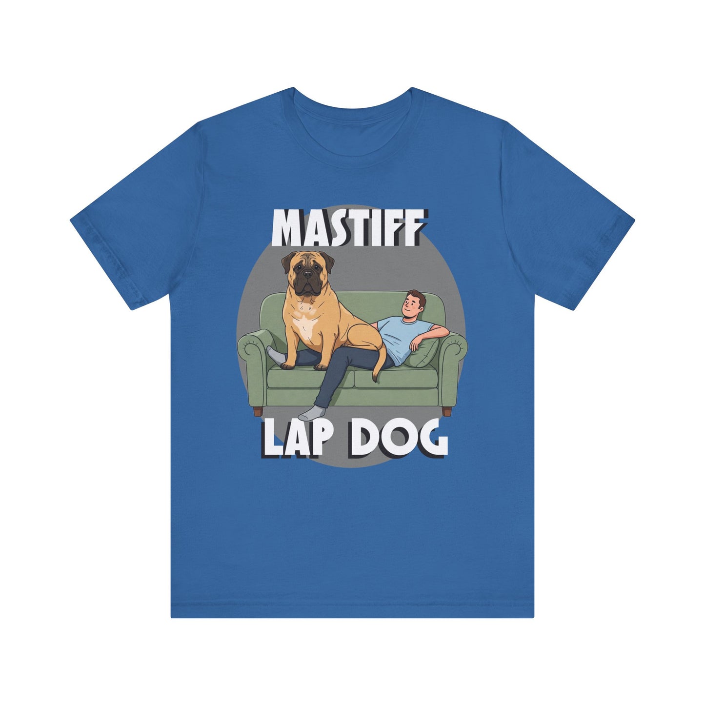 Mastiff Lap Dog Tee | Funny Dog Lover Shirt, Pet Owner Gift, Casual Wear, Birthday Present, Animal Lover Apparel - Schmartypants