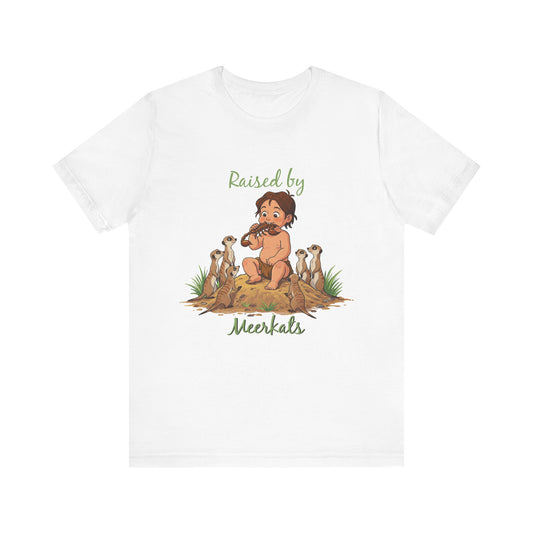 Funny 'Raised by Meerkats' Unisex Tee for Meerkat and Wildlife Lovers - Schmartypants