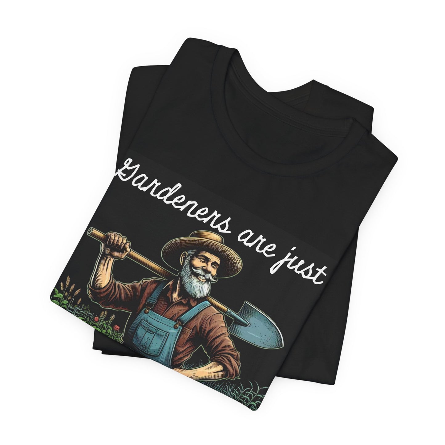 Funny Gardener T-Shirt - "Gardeners Are Just Dirty Old Men" - Vegetable Growers Gift - Dad Joke Gift - Schmartypants