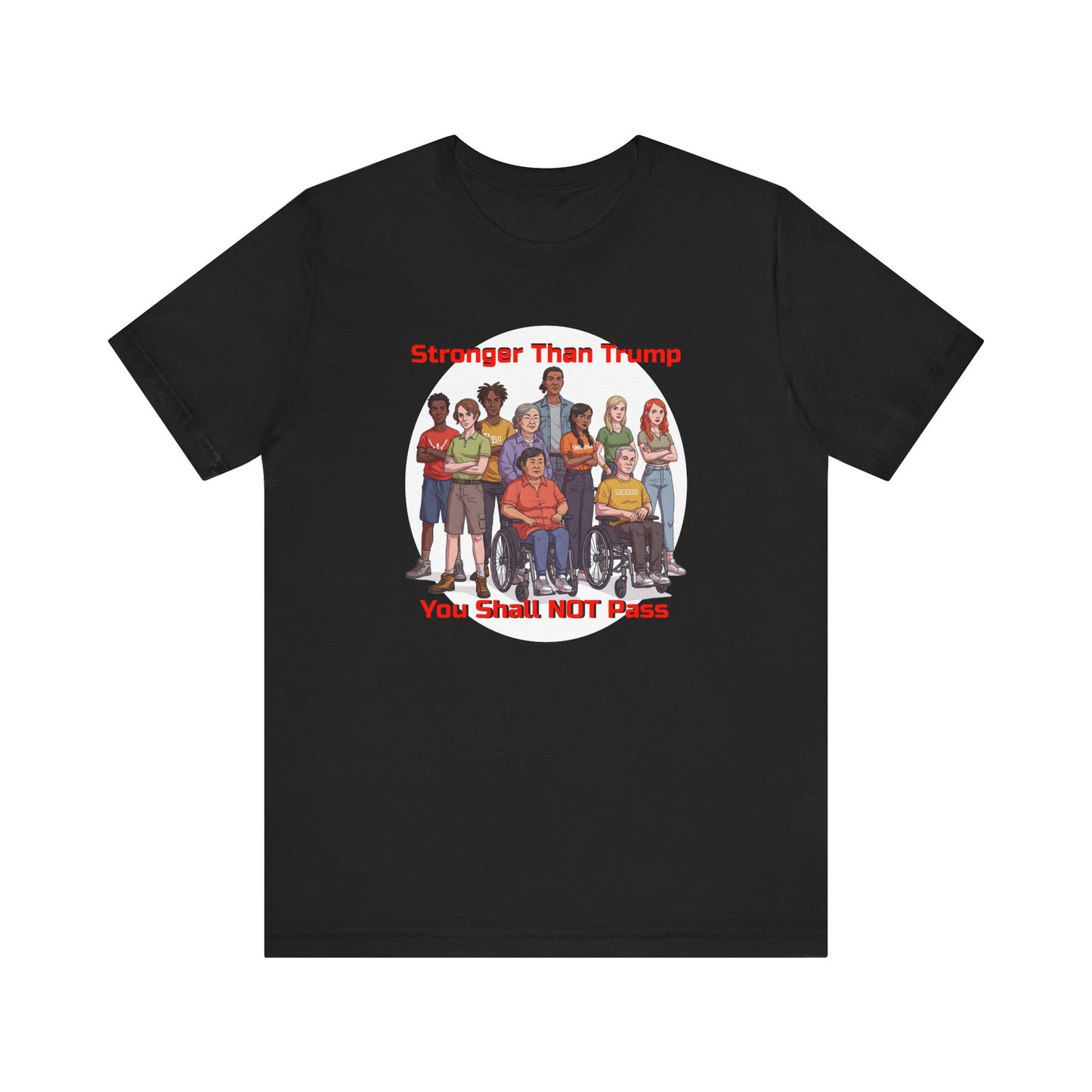 Stronger Than Trump Graphic Tee | Unisex Jersey Short Sleeve Shirt - Protest Tee - Activist Wear